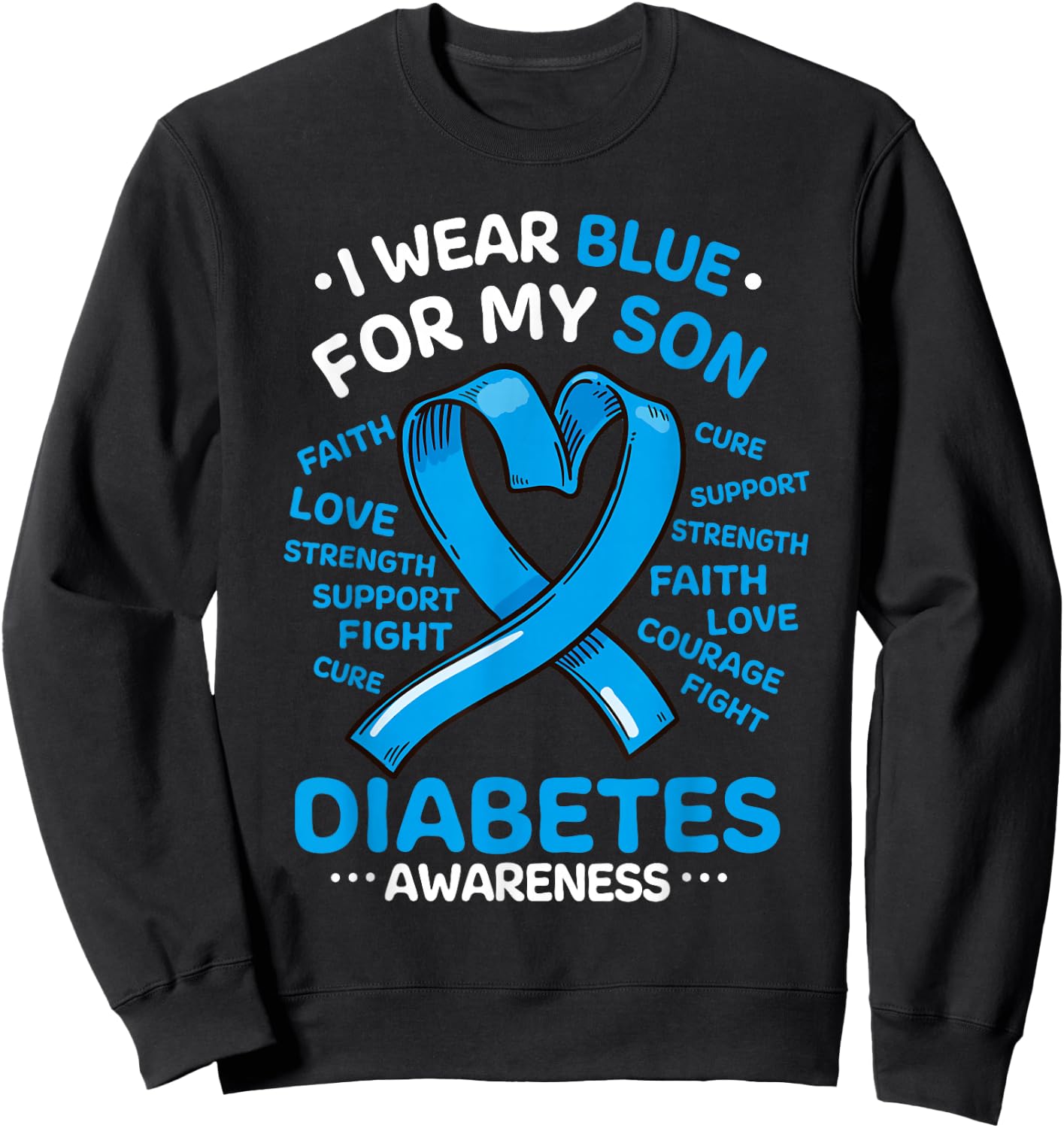 I Wear Blue For My Son Diabetes Awareness Ribbon Sweatshirt - Sweatshirt | Black