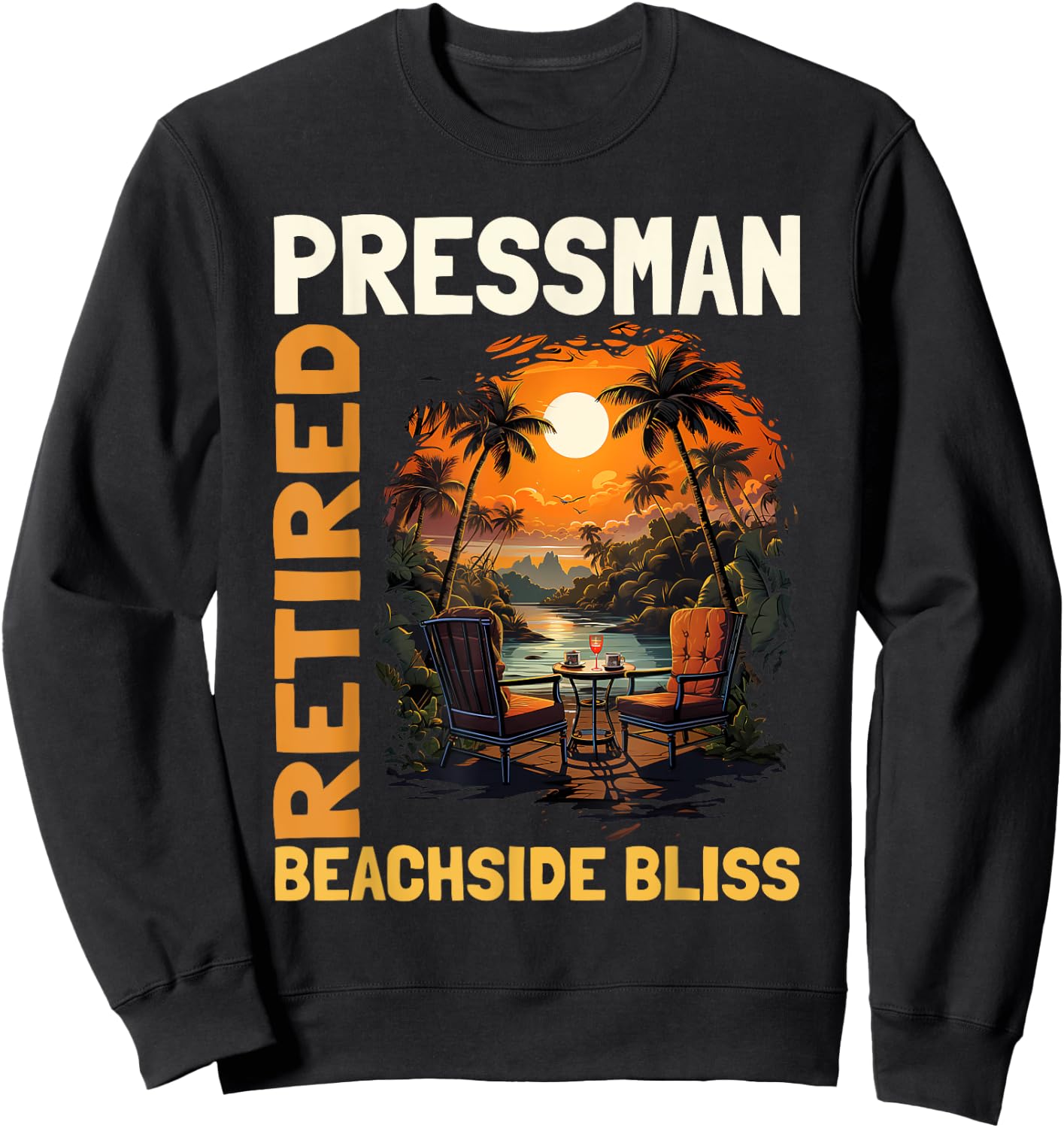Retired Pressman - Funny Retirement Sweatshirt - Sweatshirt | Black