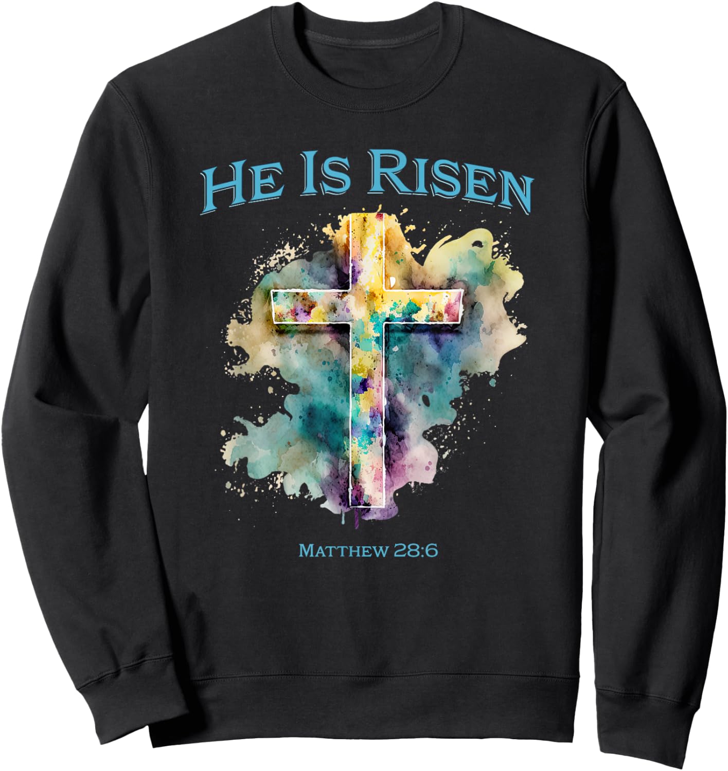 He Is Risen Jesus Christian Bible Quote Easter Good Friday Sweatshirt - Sweatshirt | Black