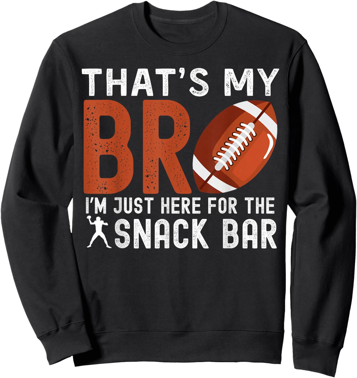 That's My Bro I'm Just Here for Snack Bar Football Brother Sweatshirt - Sweatshirt | Black