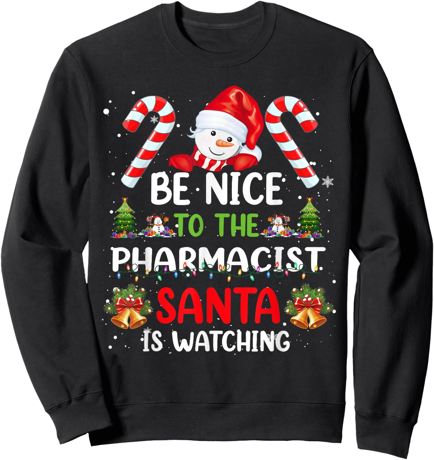 Be Nice To The Pharmacist Santa is Watching Christmas Pajama Sweatshirt - Sweatshirt | Black
