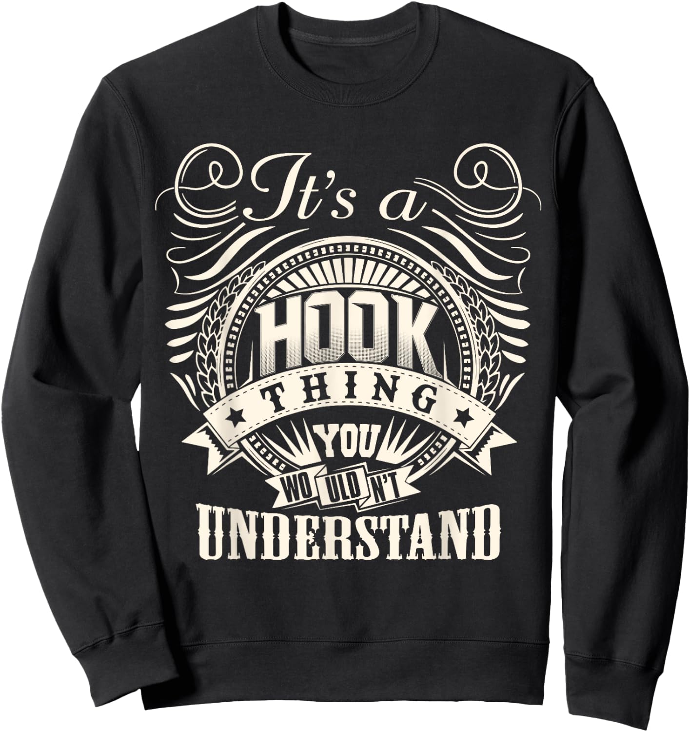It's A HOOK Thing You Wouldn't Understand HOOK Family Sweatshirt - Sweatshirt | Black