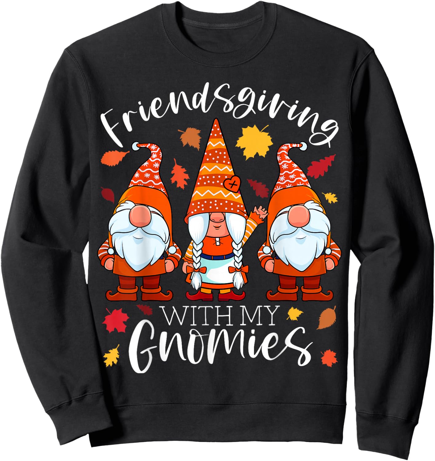 Friendsgiving With My Gnomies Thanksgiving Three Gnomes Sweatshirt - Sweatshirt | Black