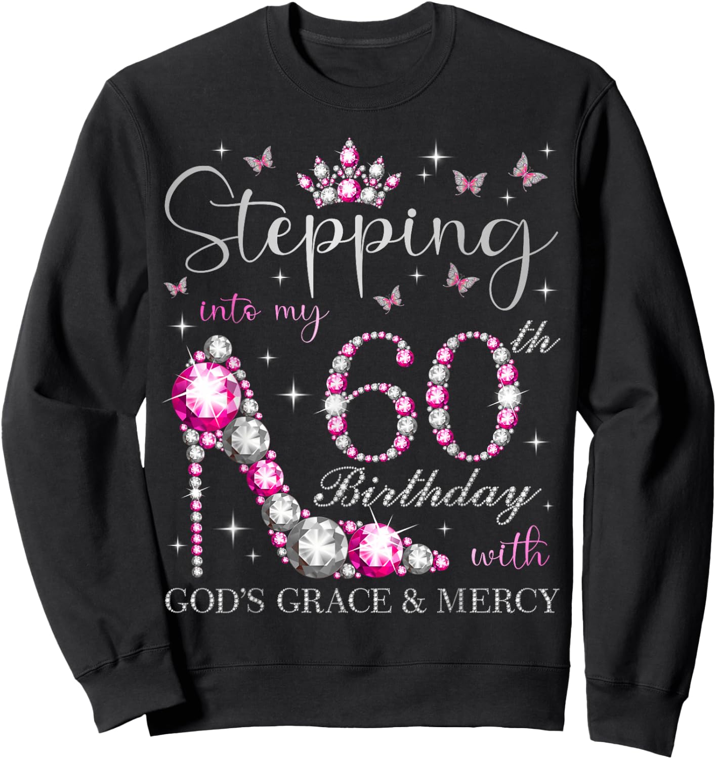 Stepping Into My 60th Birthday with God's Grace & Mercy Sweatshirt - Sweatshirt | Black
