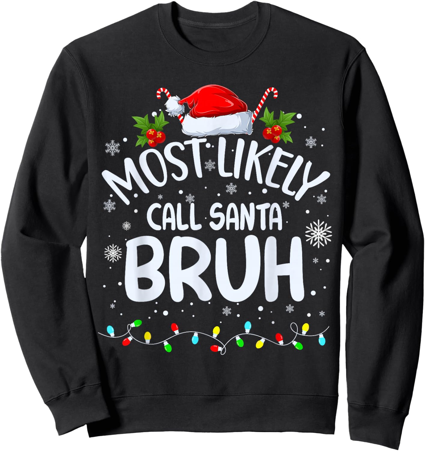 Most Likely To Call Santa Bruh Sweatshirt - Sweatshirt | Black