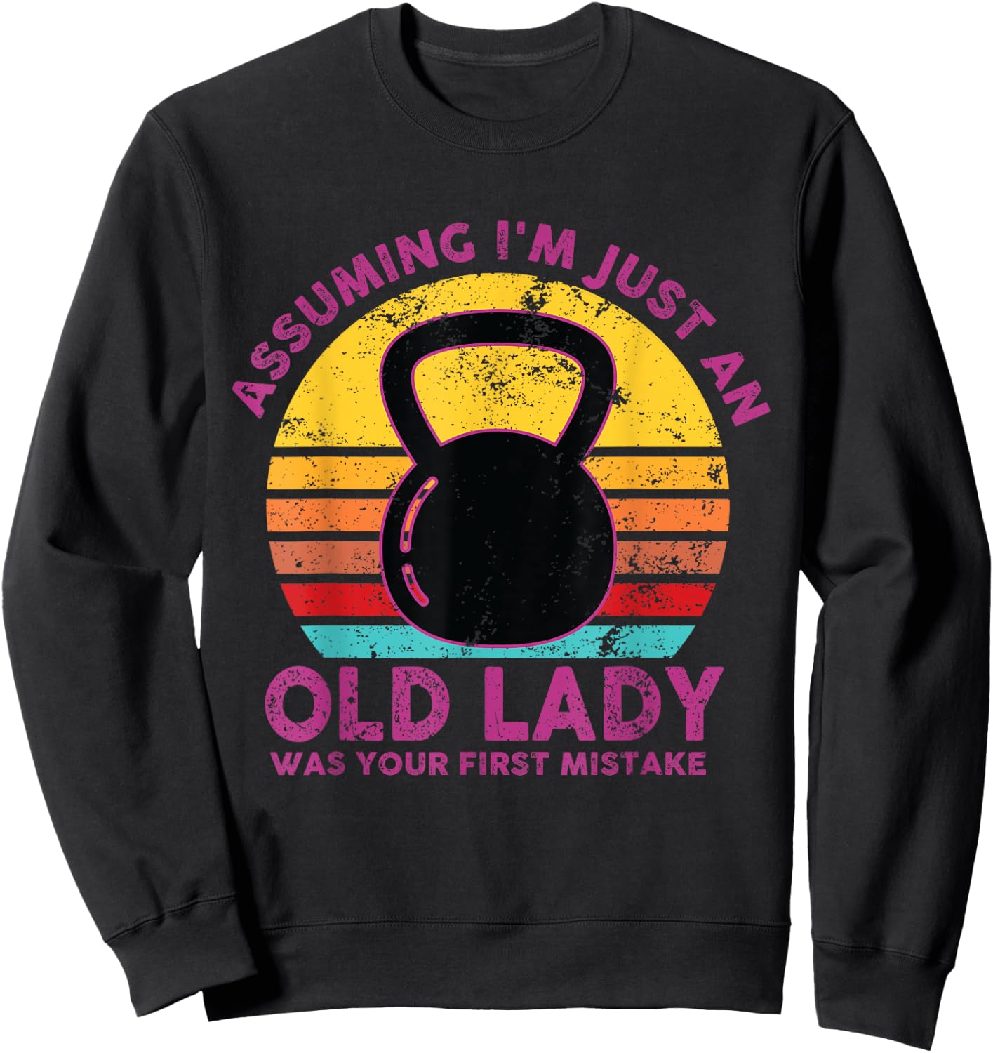 Assuming I'm Just An Old Lady Was Your First Mistake Workout Sweatshirt - Sweatshirt | Black