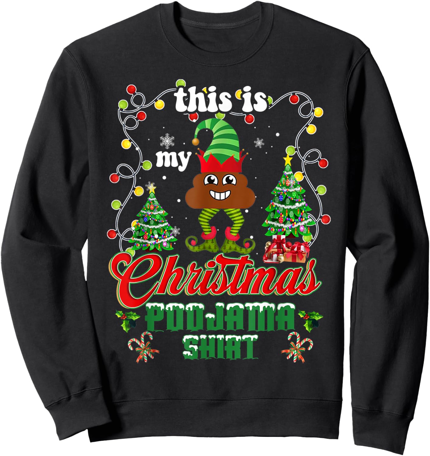 Elf Poop Pajama This Is My Christmas Lights Poojama Shirt Sweatshirt - Sweatshirt | Black