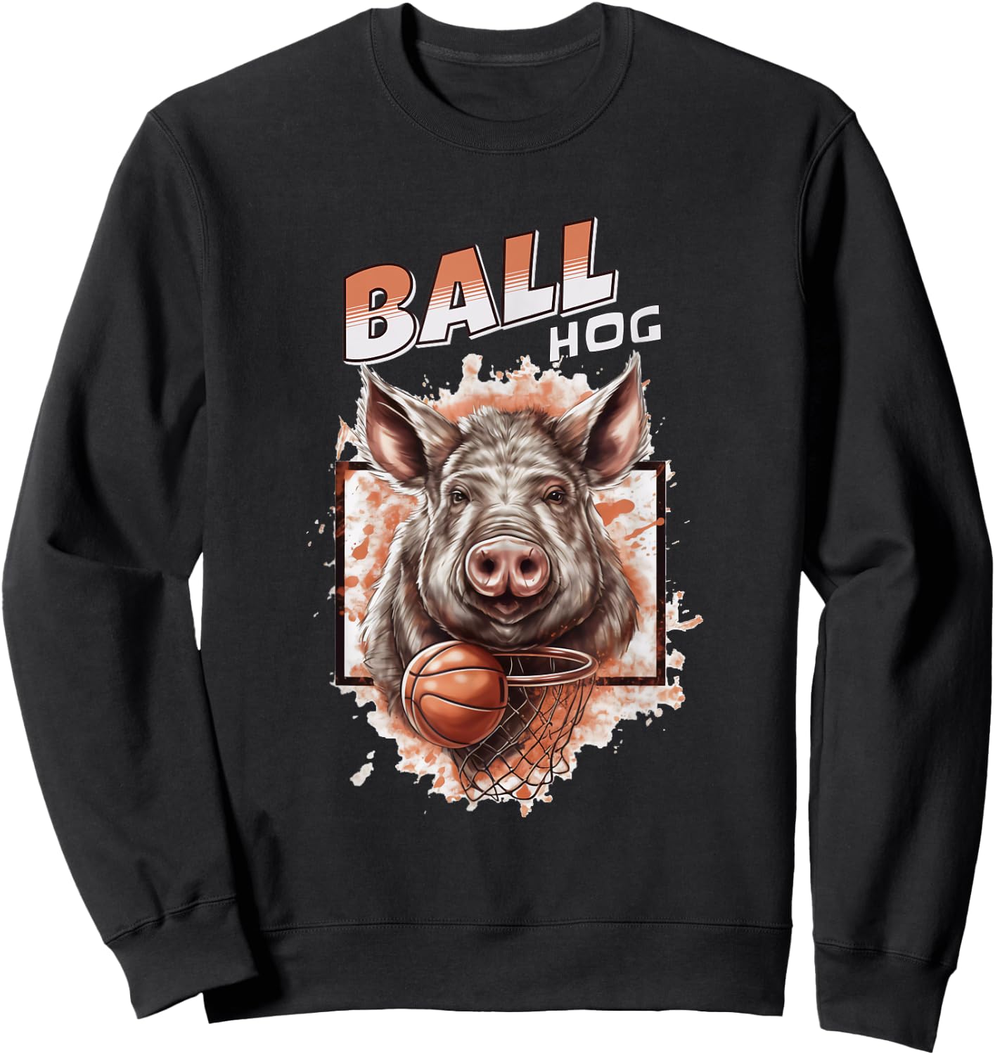 Funny Basketball Pig Ball Hog Gift Baller Player Athlete Sweatshirt - Sweatshirt | Black