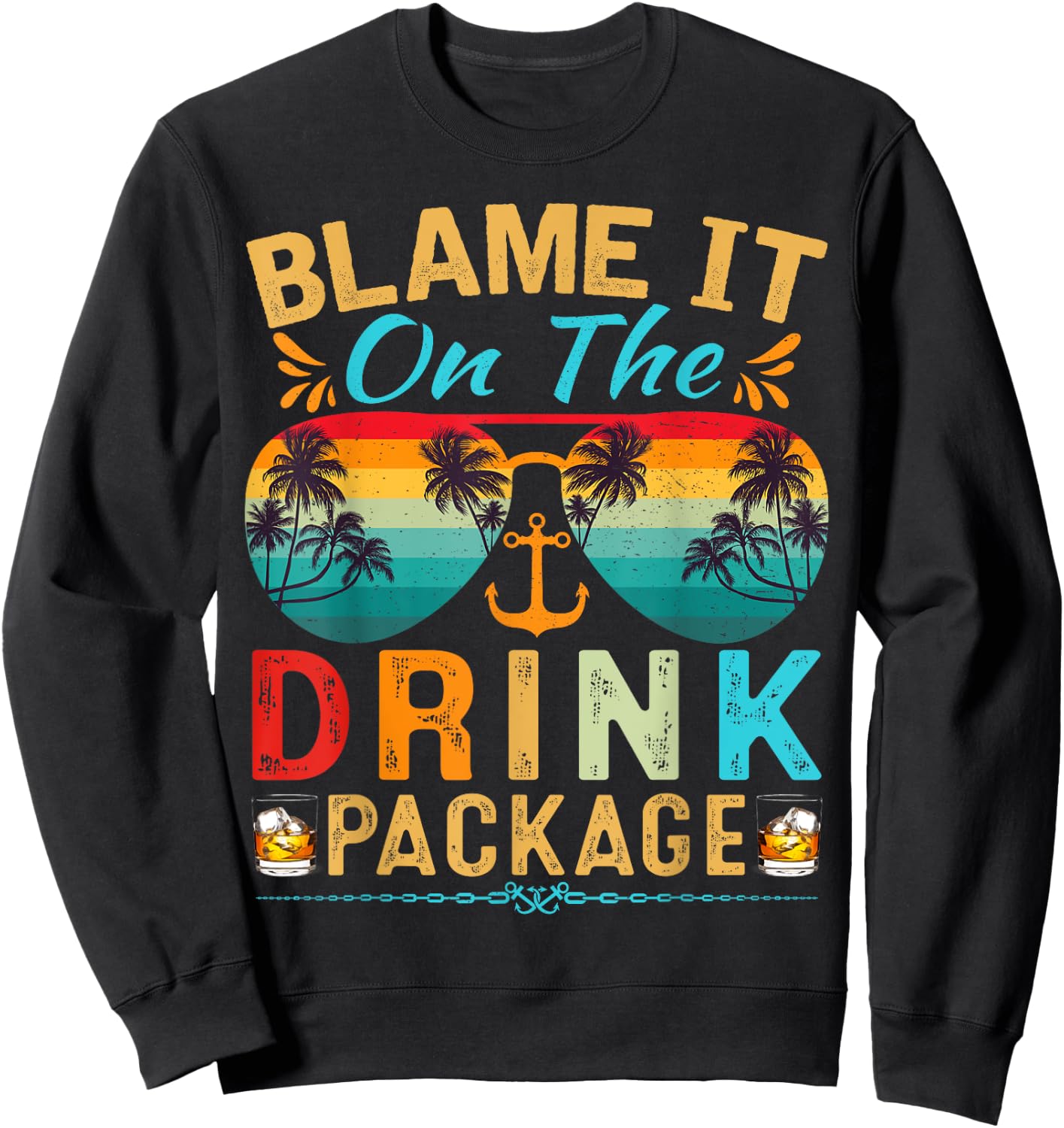 Funny Cruise Blame It On The Drink Package Cruise Vacation Sweatshirt - Sweatshirt | Black