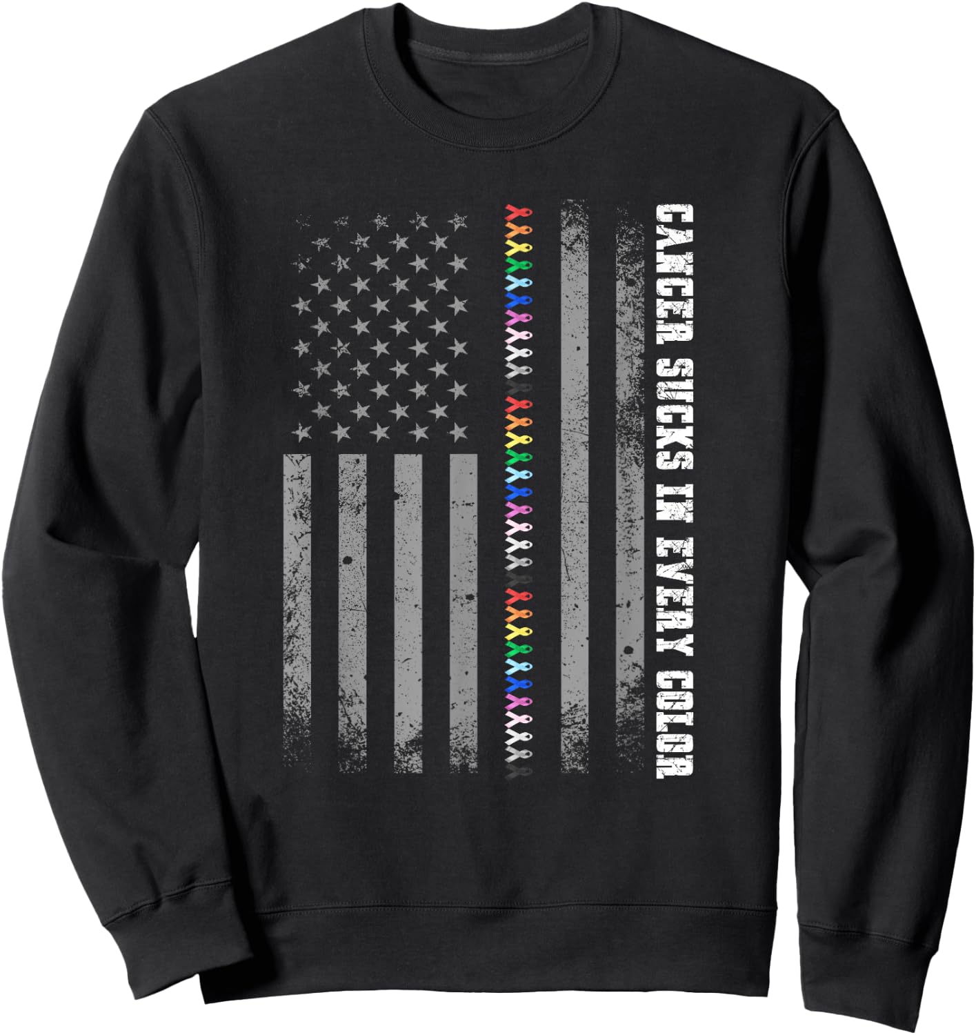 Cancer Sucks In Every Color Fighter American Flag Ribbons Sweatshirt - Sweatshirt | Black