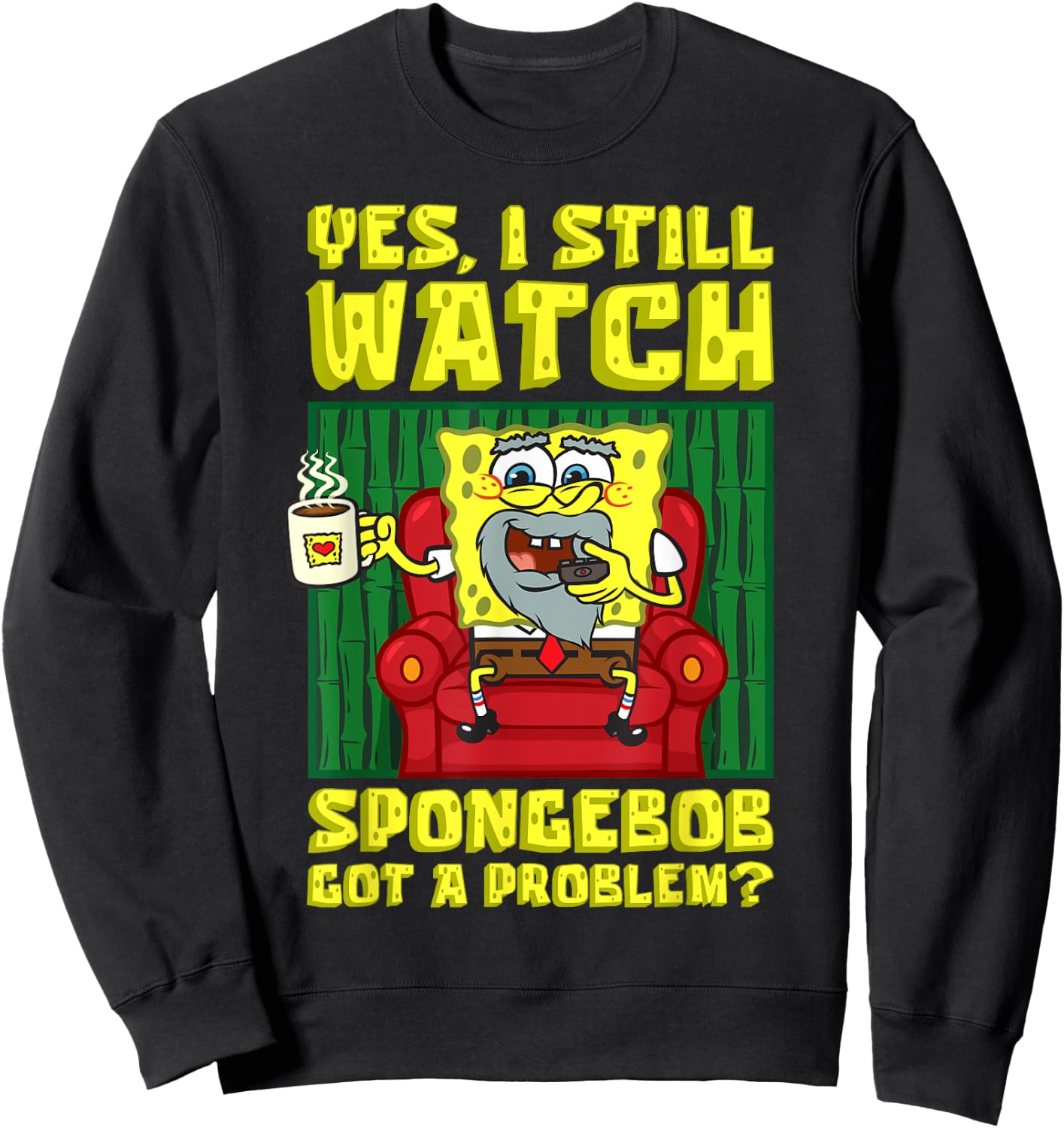 Mademark x SpongeBob SquarePants - I still watch SpongeBob Got A Problem Old SpongeBob Adults Sweatshirt - Sweatshirt | Black