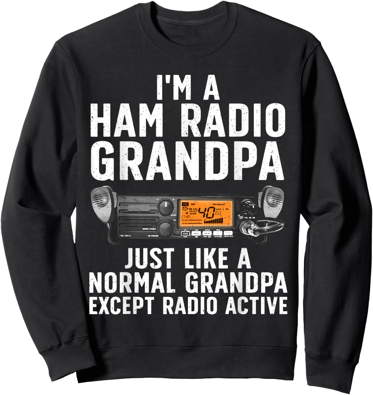 Funny Ham Radio Art For Grandpa Ham Operator Amateur Radio Sweatshirt - Sweatshirt | Black