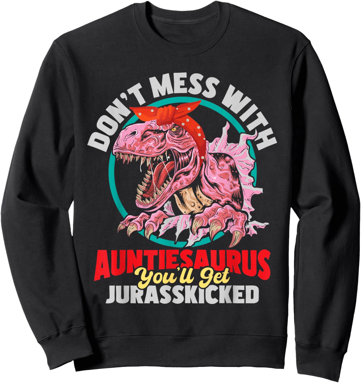 Don't Mess With Auntiesaurus - Aunty Auntie Gender Reveal Sweatshirt - Sweatshirt | Black