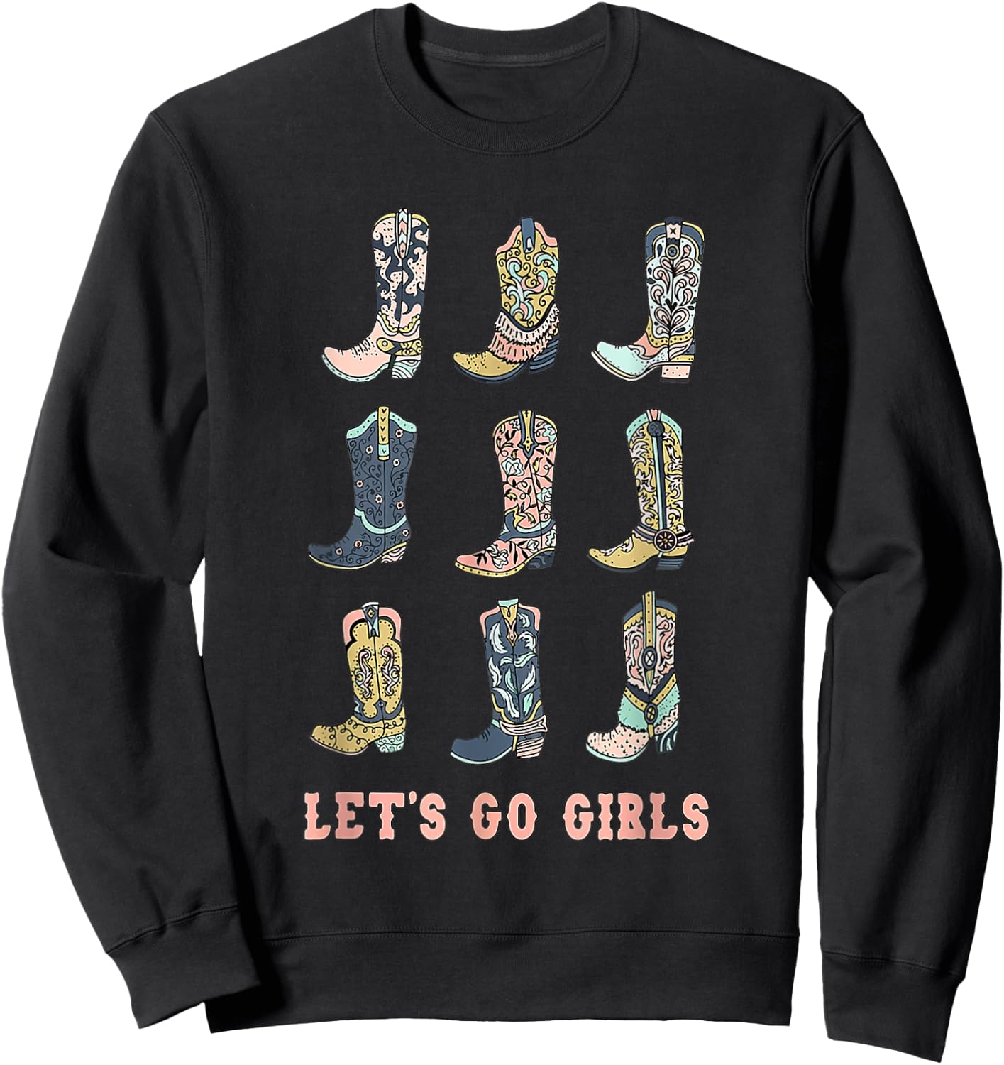 Cowgirl Boot Let's Go Girls Howdy Western Cowgirl Sweatshirt - Sweatshirt | Black