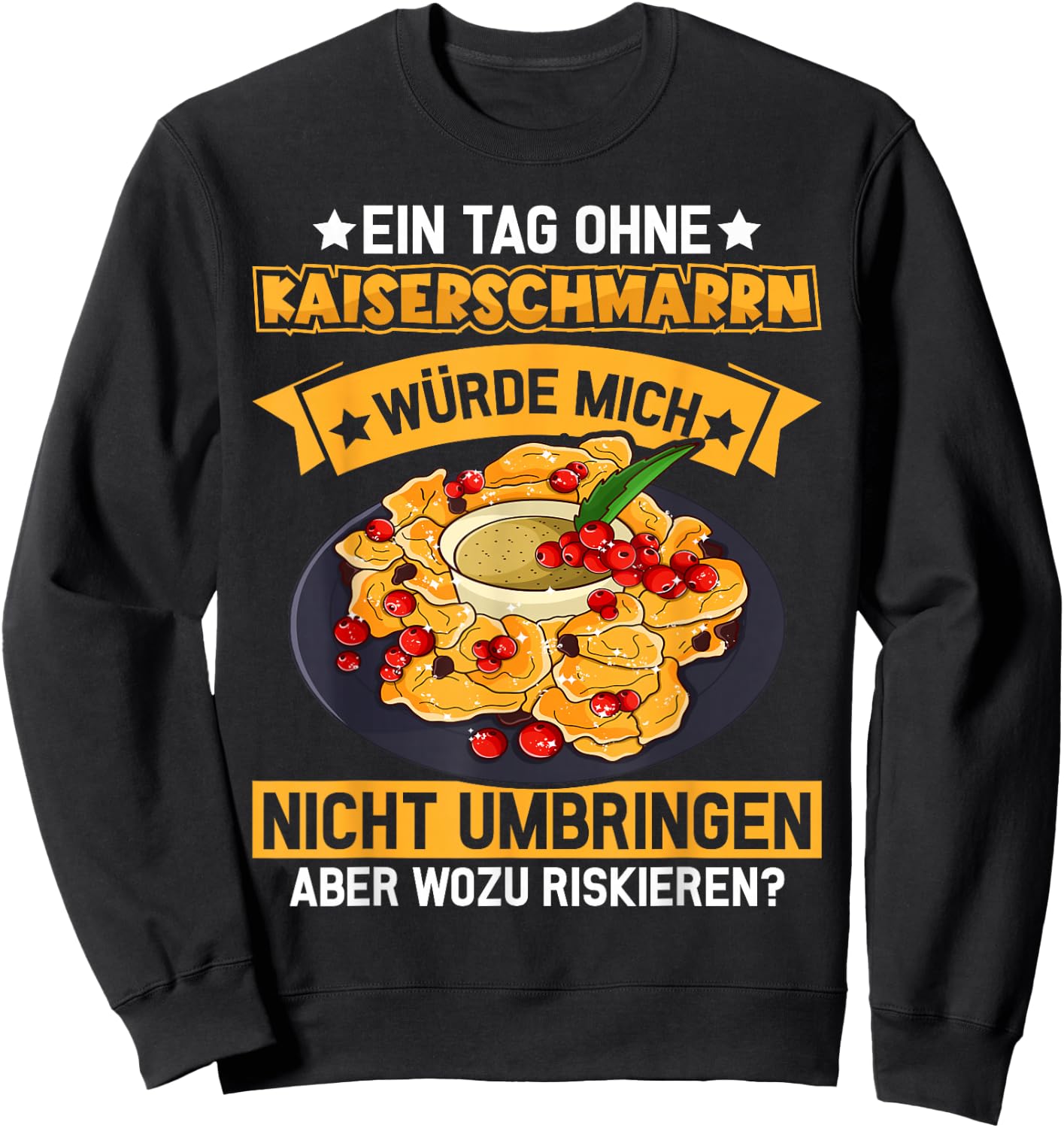 A day without Kaiserschmarrn - Austria Kaiserschmarrn Sweatshirt - Sweatshirt | Black