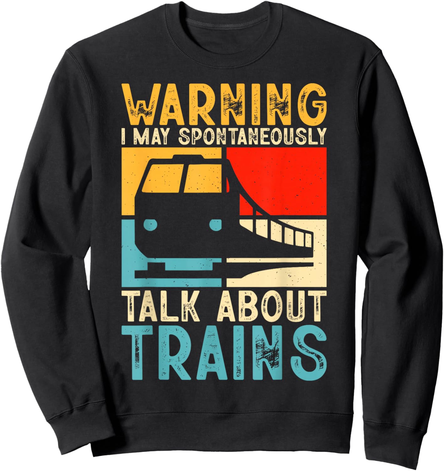 Warning I May Spontaneously Talk About Trains Sweatshirt - Sweatshirt | Black