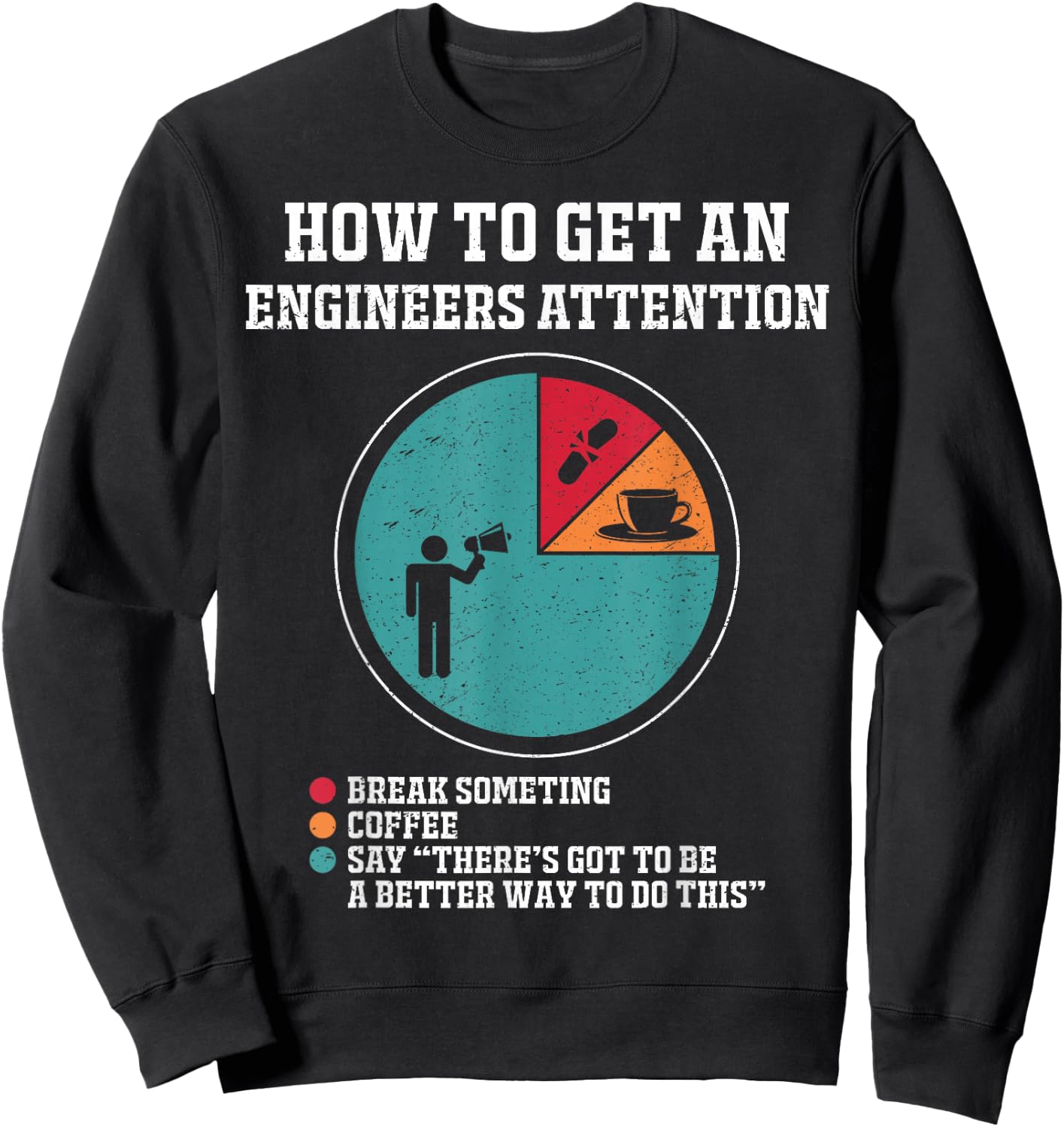 How to Get Engineers Attention Funny Engineering Saying Sweatshirt - Sweatshirt | Black