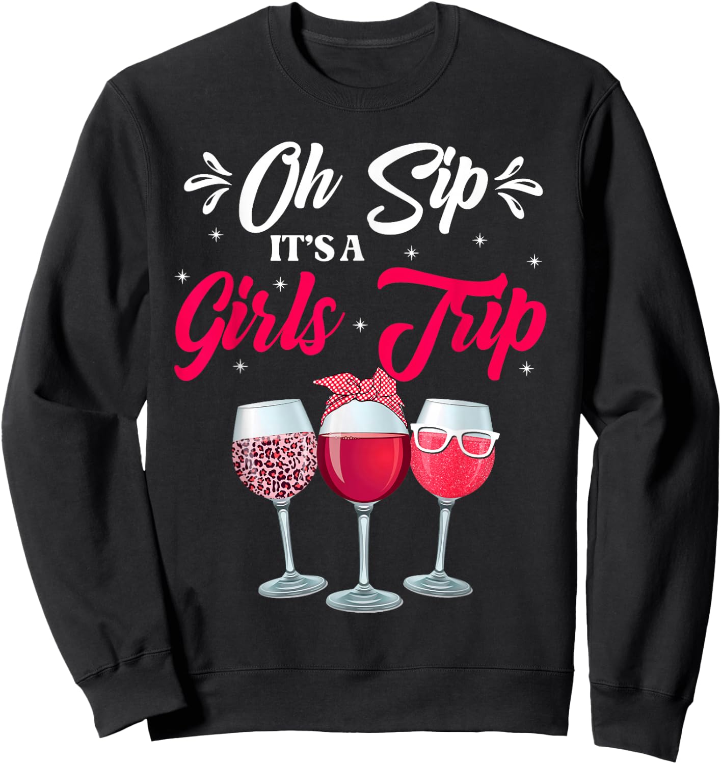 Wine Glasses Funny Oh Sip It's A Girls Trip Leopard Print Sweatshirt - Sweatshirt | Black