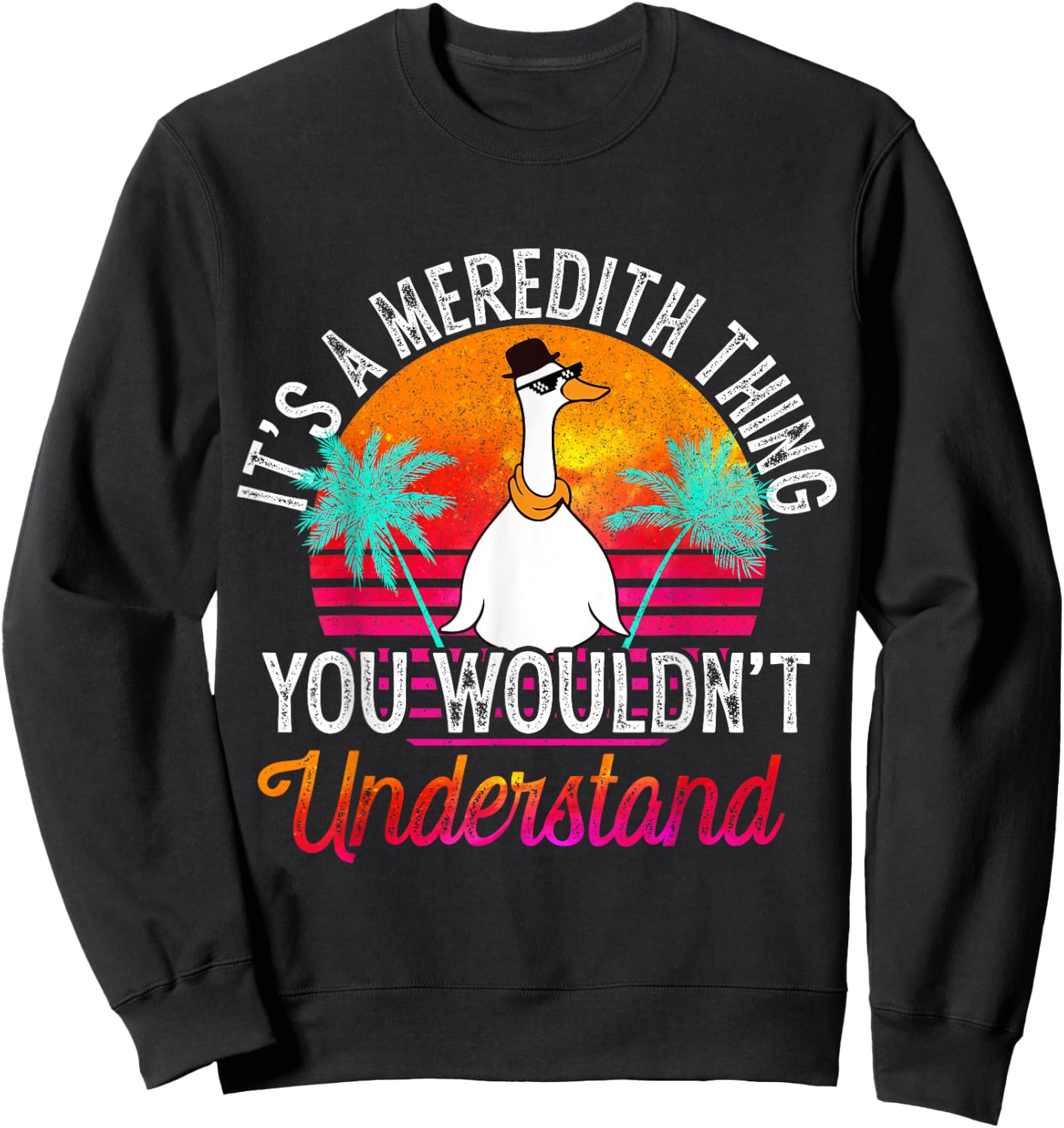 It's A Meredith Thing You Wouldn't Understand Funny Meredith Sweatshirt - Sweatshirt | Black