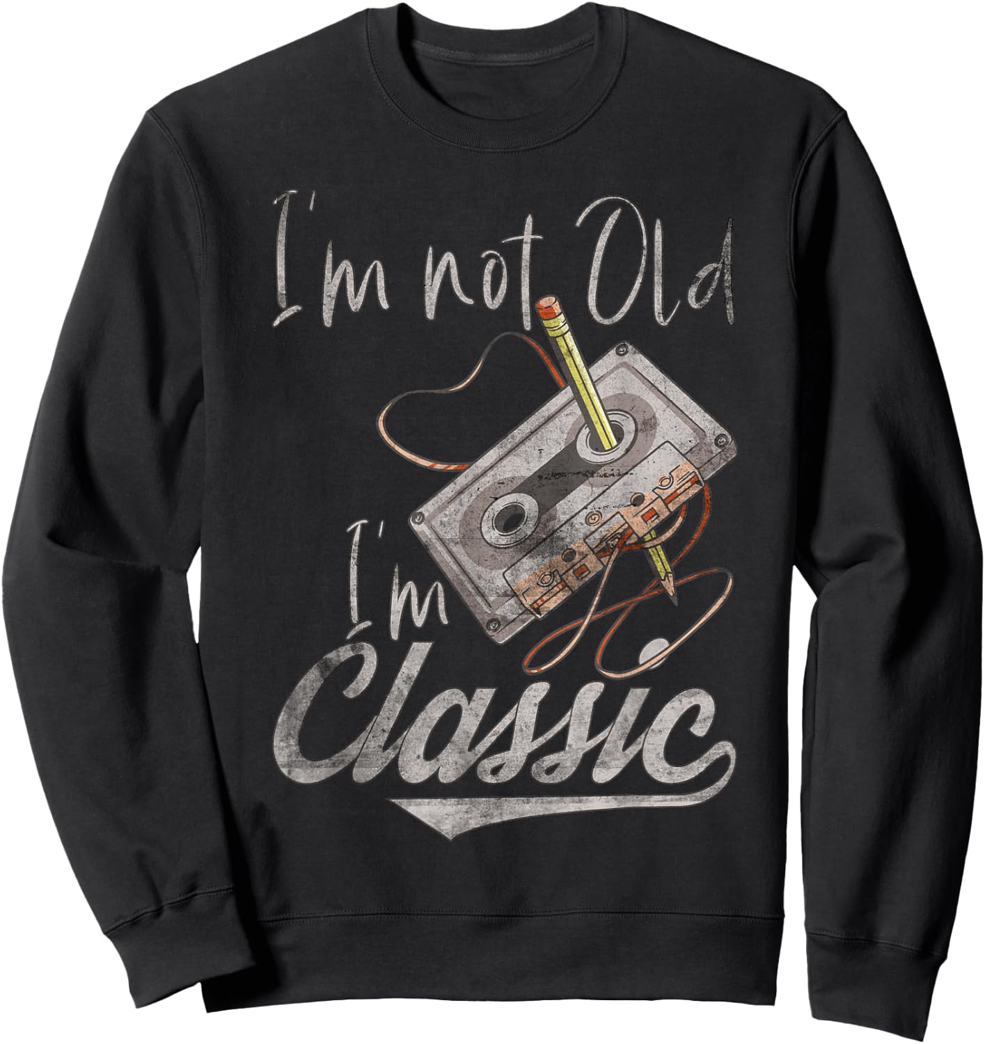 I'm Not Old I'm Classic Cassette Tape Pencil Retro Vintage Sweatshirt - Sweatshirt | Black