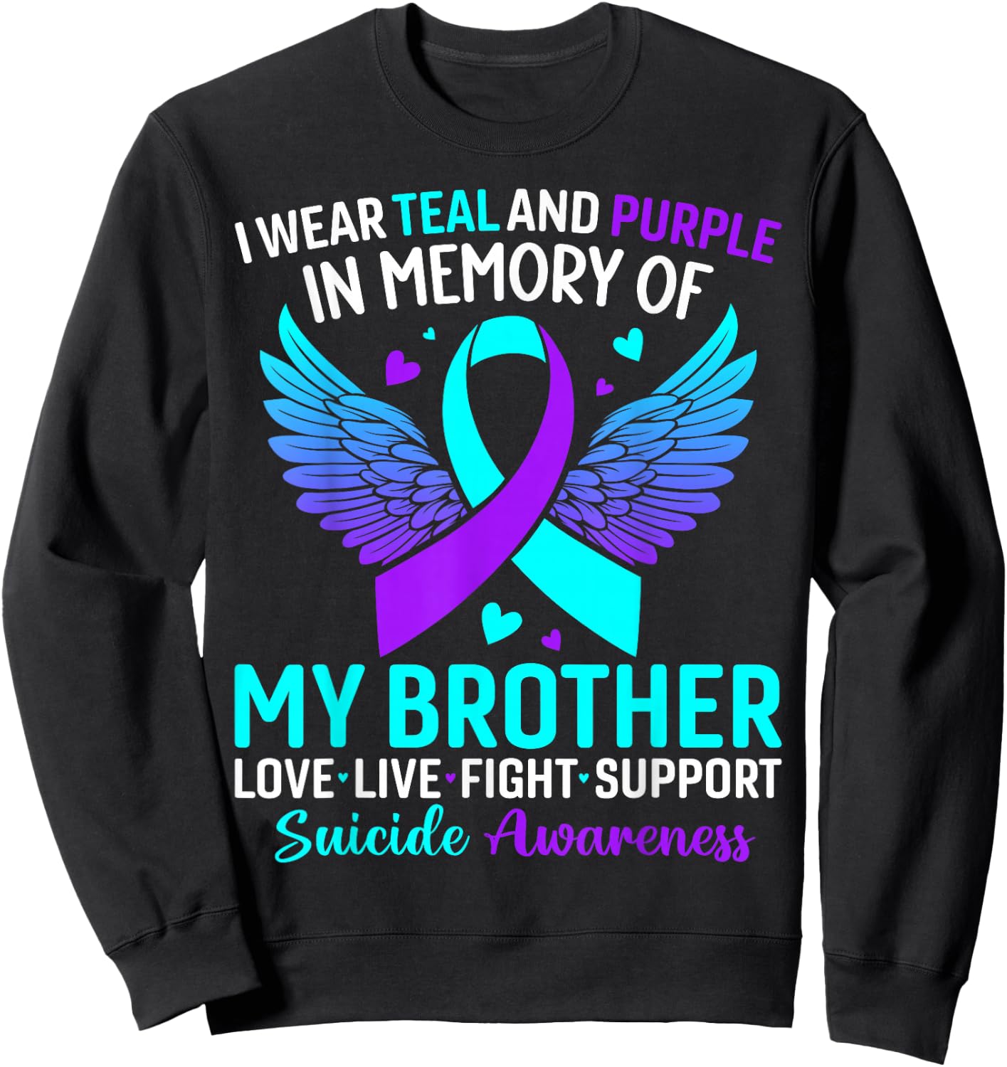I Wear Teal and Purple for My Brother Suicide Prevention Sweatshirt - Sweatshirt | Black