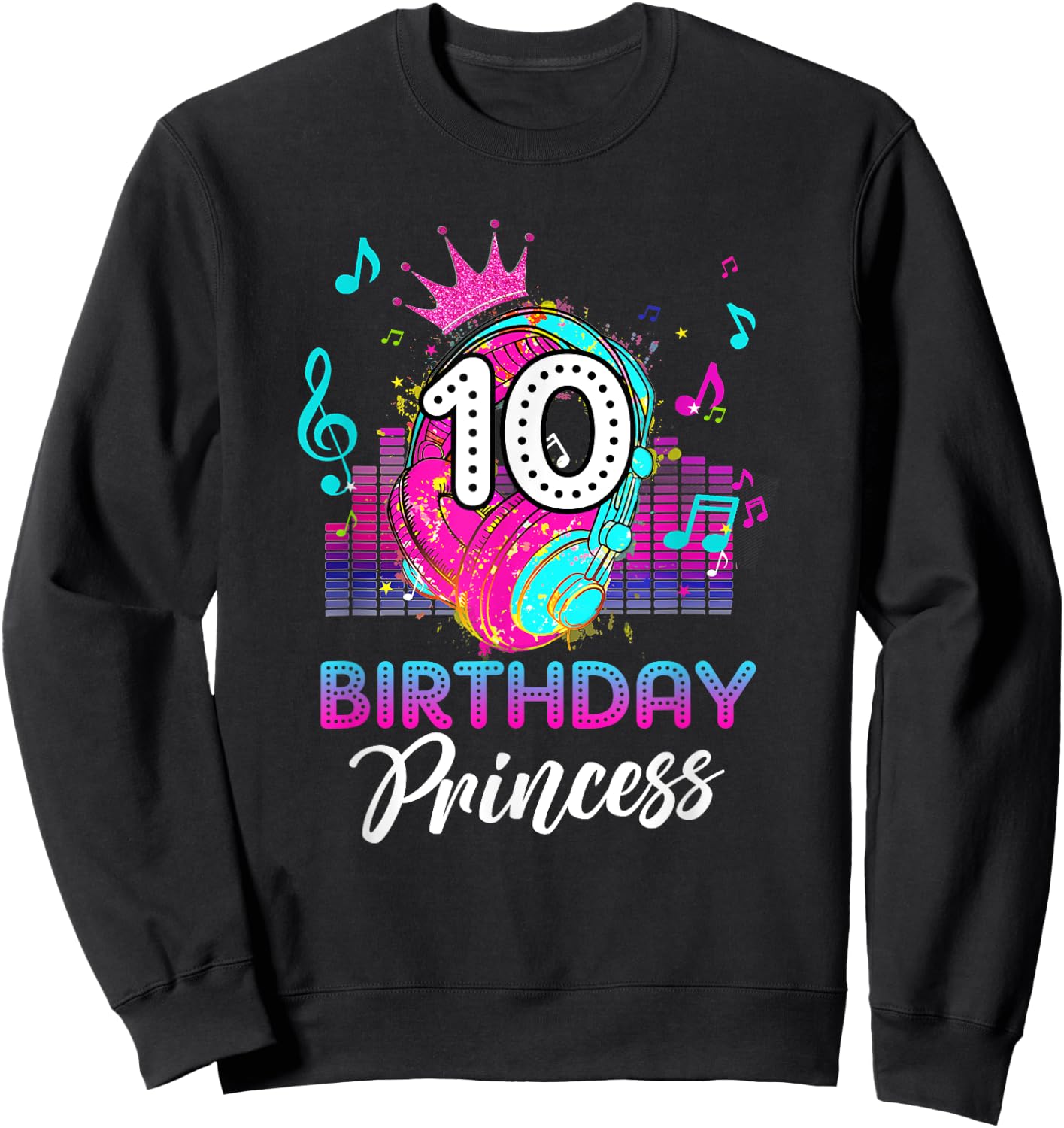 Musical Theme 10th Birthday Shirt Girls Princess Born 2013 Sweatshirt - Sweatshirt | Black