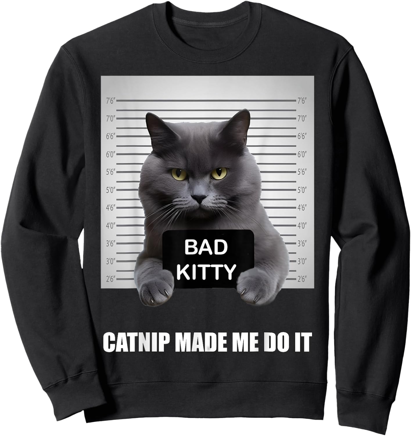 Catnip Made Me Do It - Funny Cat Shirts for Cat Dad/Mom Sweatshirt - Sweatshirt | Black