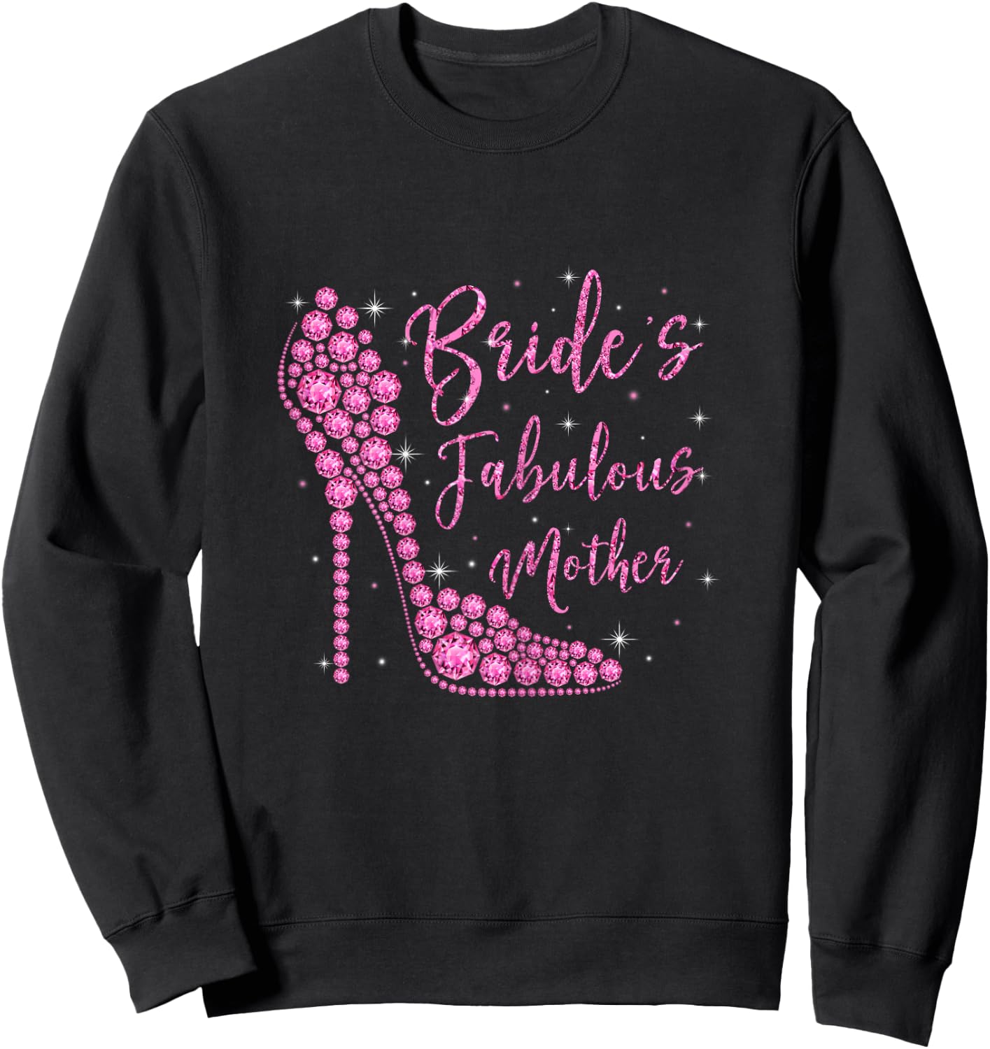 Bride's Fabulous Mother Diamonds High Heels Party Sweatshirt - Sweatshirt | Black