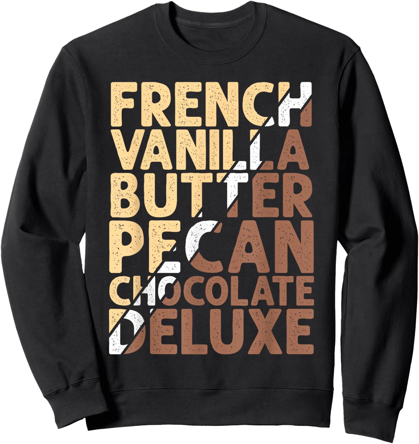 French Vanilla Butter Pecan Chocolate Deluxe Sweatshirt - Sweatshirt | Black
