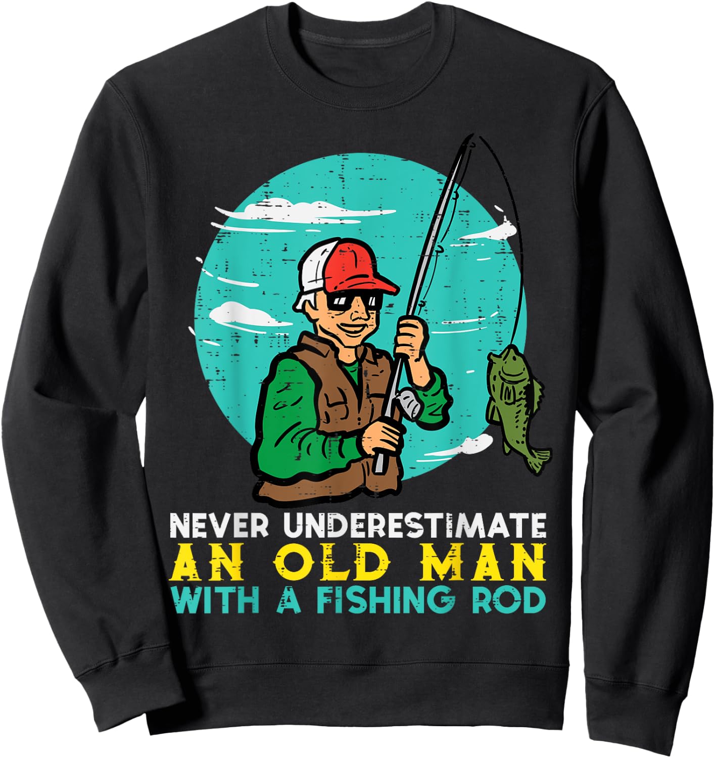 Never Underestimate Old Man Fishing Rod Fun Dad Grandpa Men Sweatshirt - Sweatshirt | Black