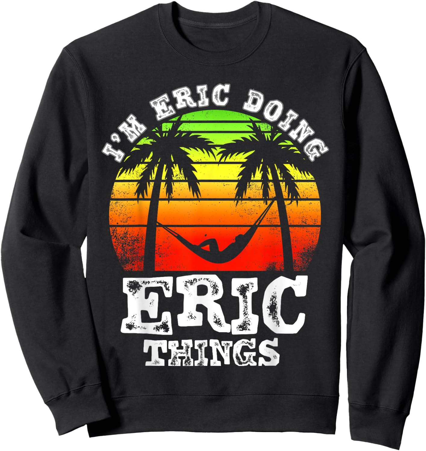 I'm Eric Doing Eric Things Vintage Retro Sunset Sweatshirt - Sweatshirt | Black
