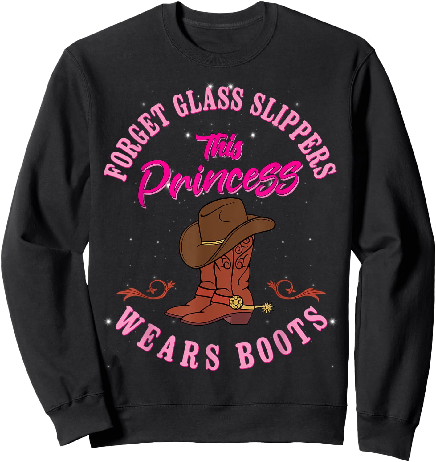 Forget Glass Slippers This Princess Wears Boots Country Gals Sweatshirt - Sweatshirt | Black