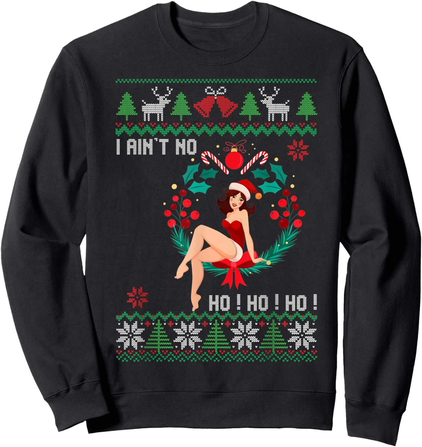 I Ain't no Ho Ho Ho Ugly Sweater Christmas Family Matching Sweatshirt - Sweatshirt | Black