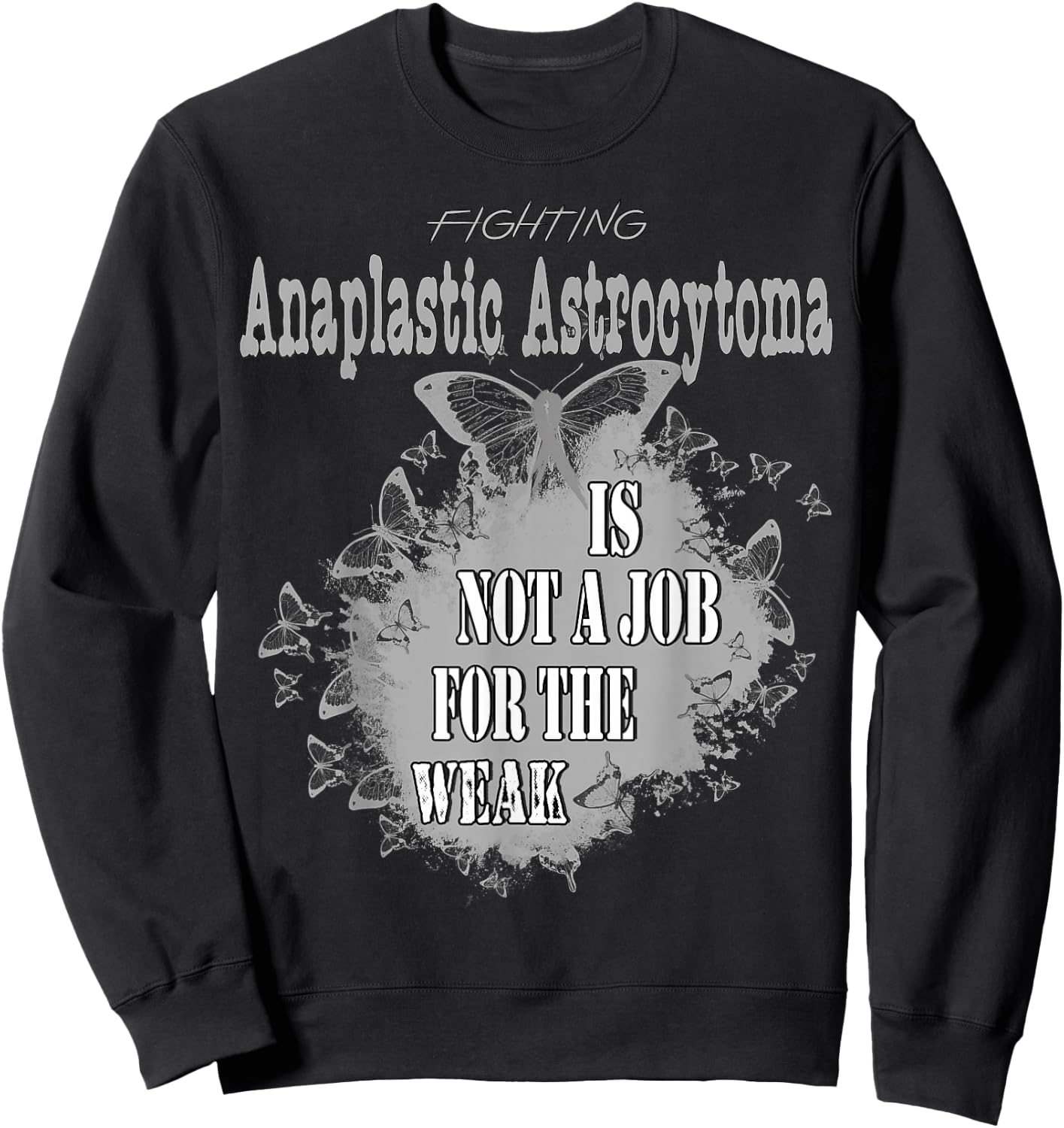 Anaplastic Astrocytoma Awareness Sweatshirt - Sweatshirt | Black