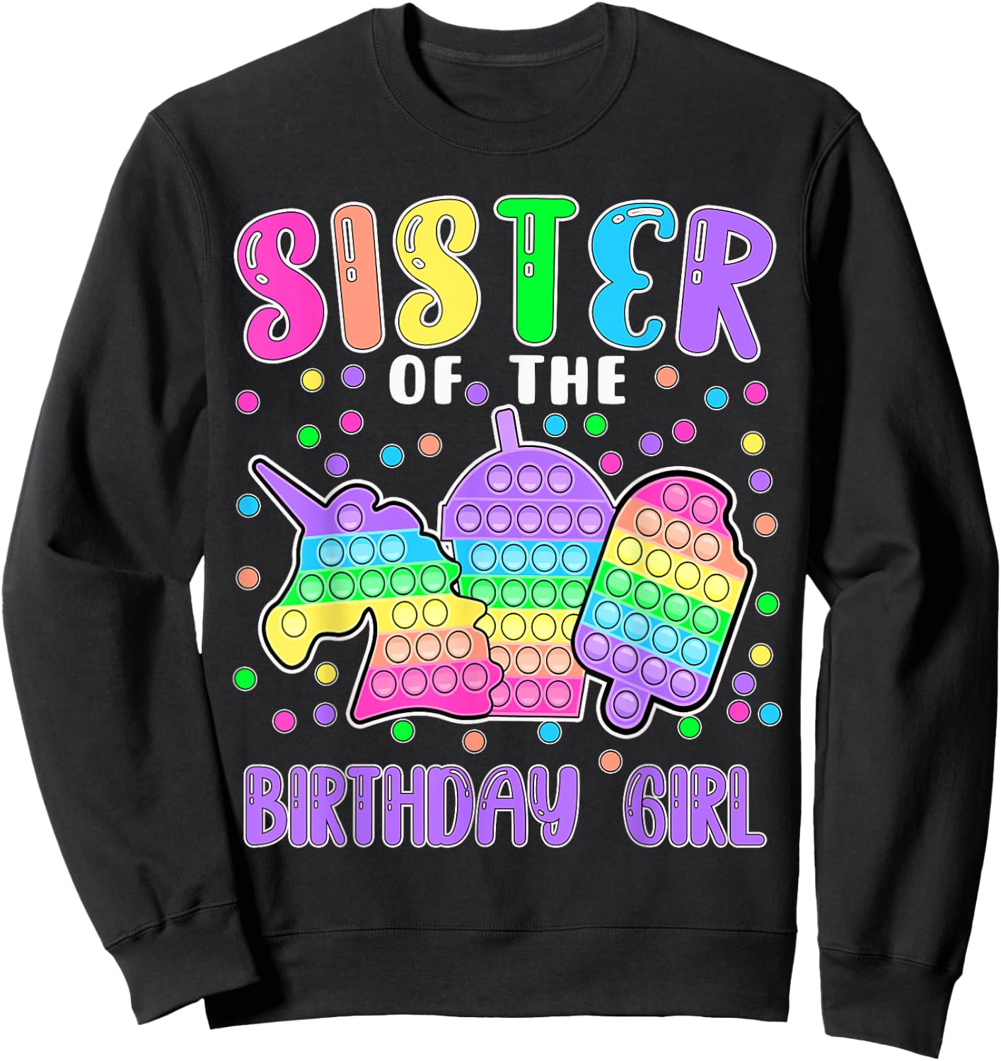 Let's Pop-it Sister of the Birthday Girl Pop-it Sweatshirt - Sweatshirt | Black