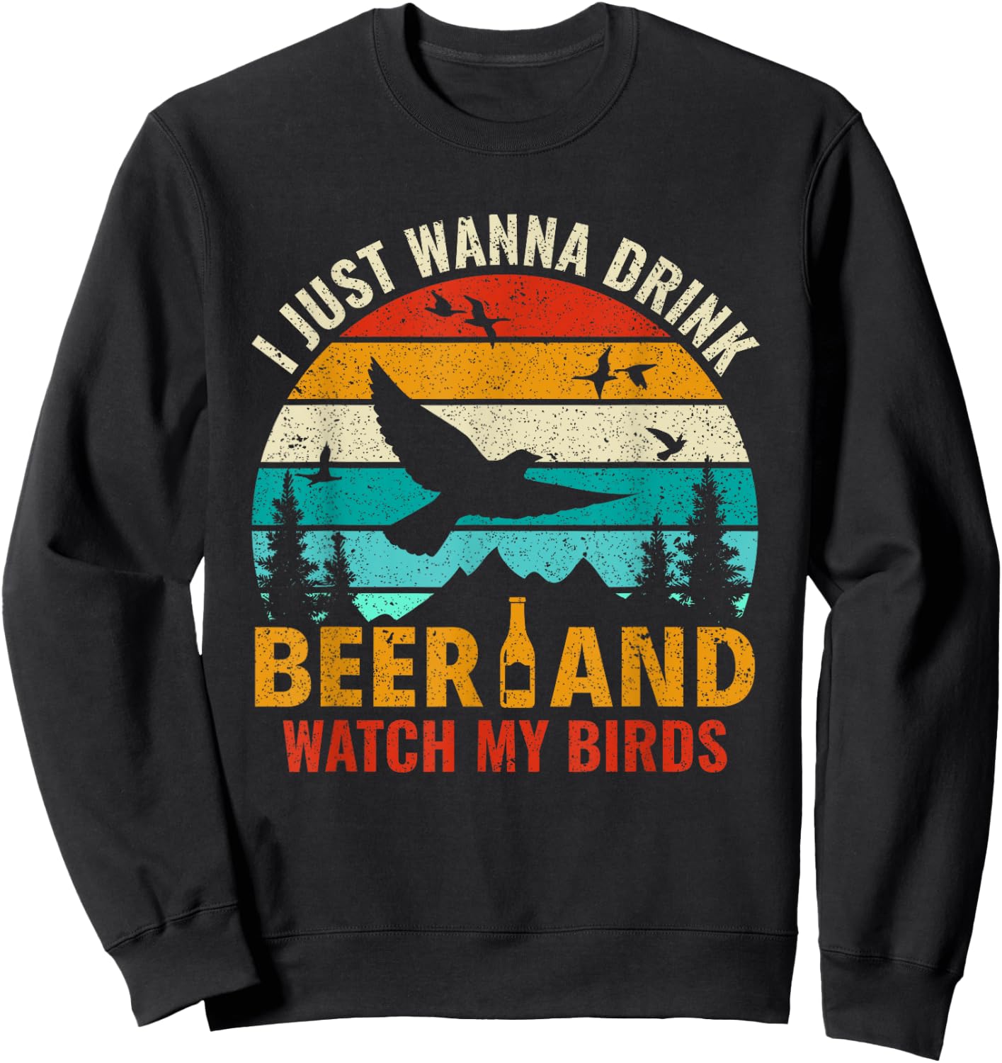 Drink Beer & Watch My Birds - Bird Watching Birdologist Sweatshirt - Sweatshirt | Black