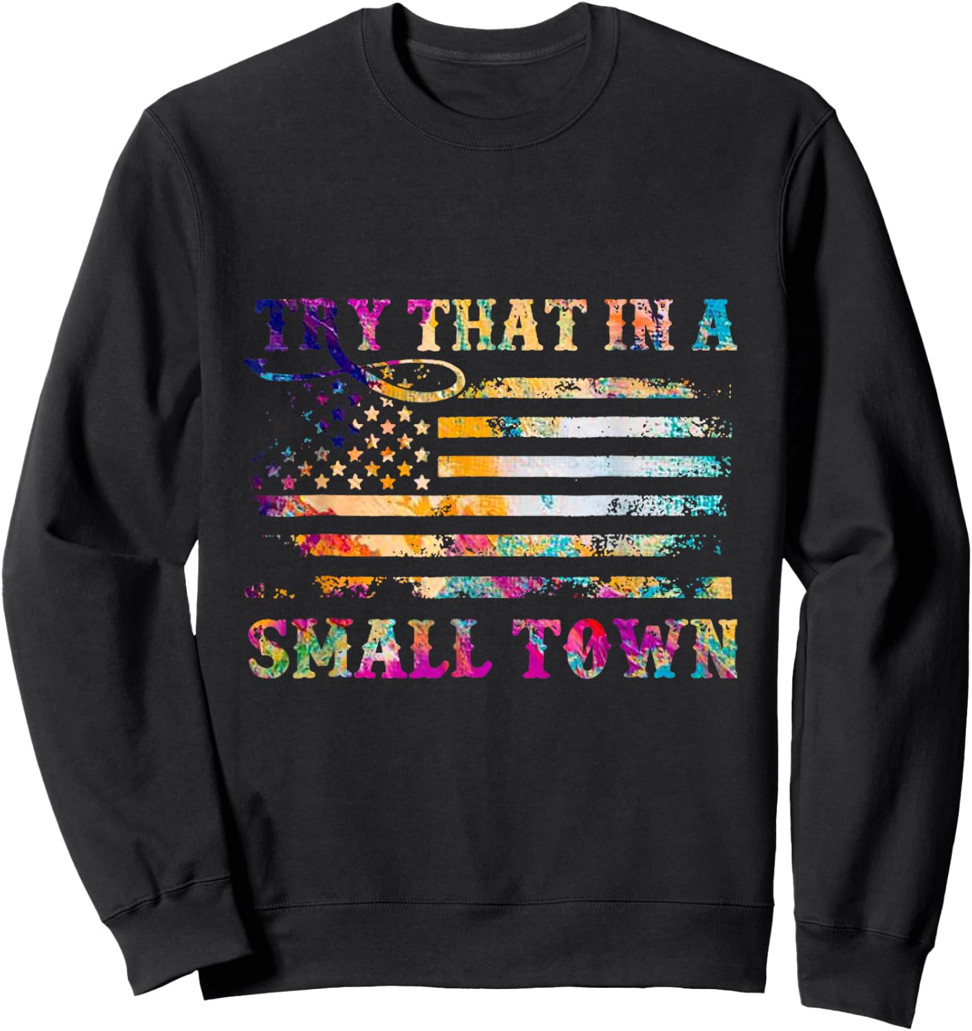 Vintage Don't Try That In My Town American Flag Men Sweatshirt - Sweatshirt | Black