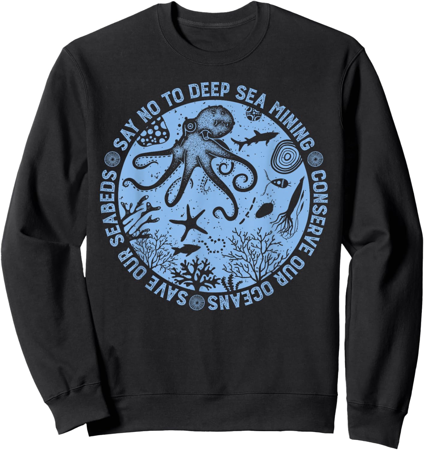 Deep-sea mining save our oceans seabed conservation, octopus Sweatshirt - Sweatshirt | Black