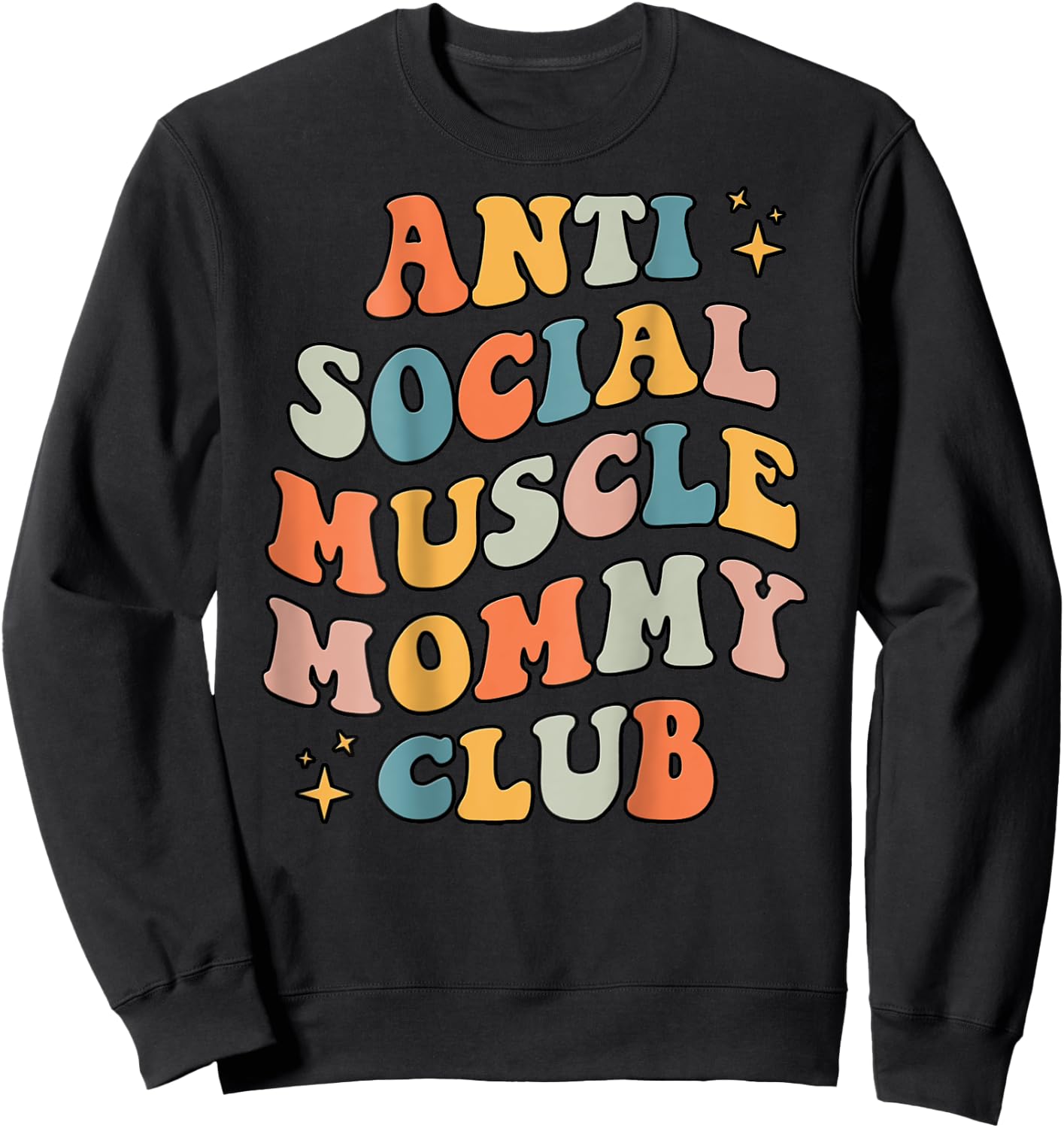 Anti Social Muscle Mommy Club Groovy Pump Cover Funny Sweatshirt - Sweatshirt | Black