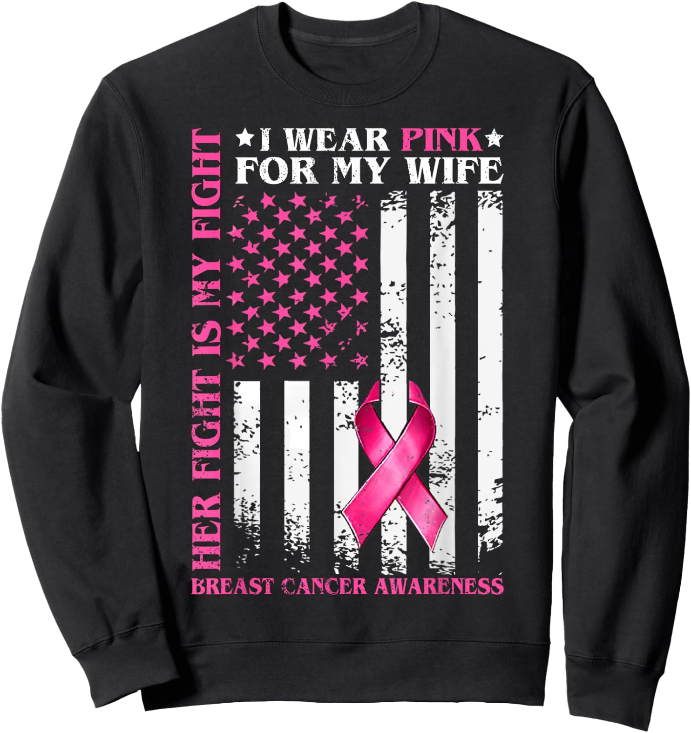 I Wear Pink For My Wife Breast Cancer Husband American Flag Sweatshirt - Sweatshirt | Black
