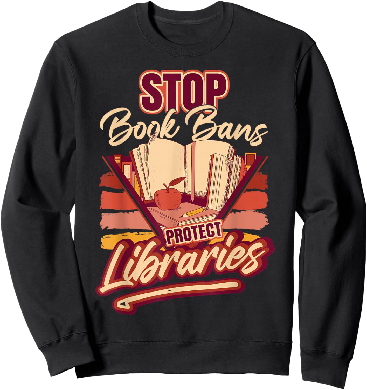 Banned Books Stop Book Bans Protect Libraries Sweatshirt - Sweatshirt | Black