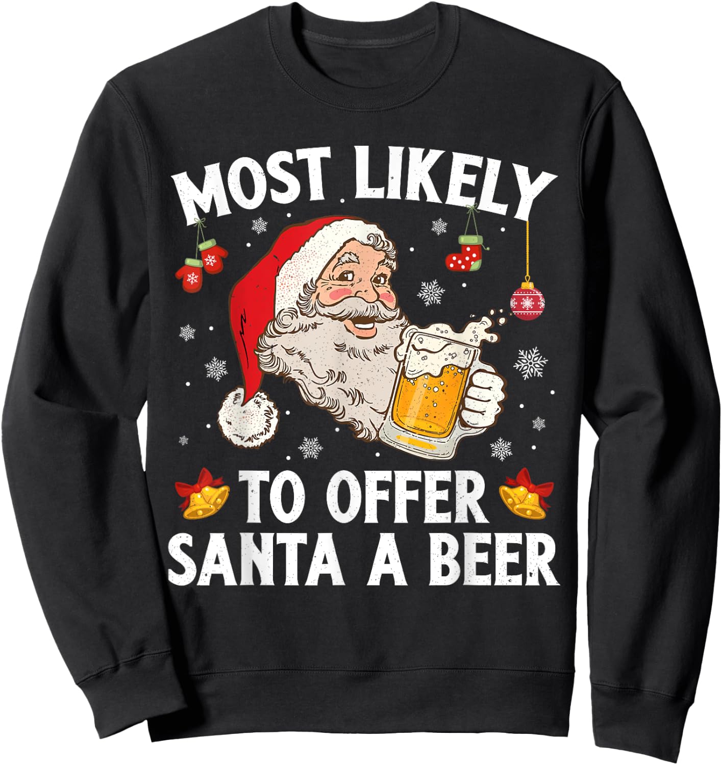 Most Likely To Offer Santa A Beer Funny Drinking Christmas Sweatshirt - Sweatshirt | Black