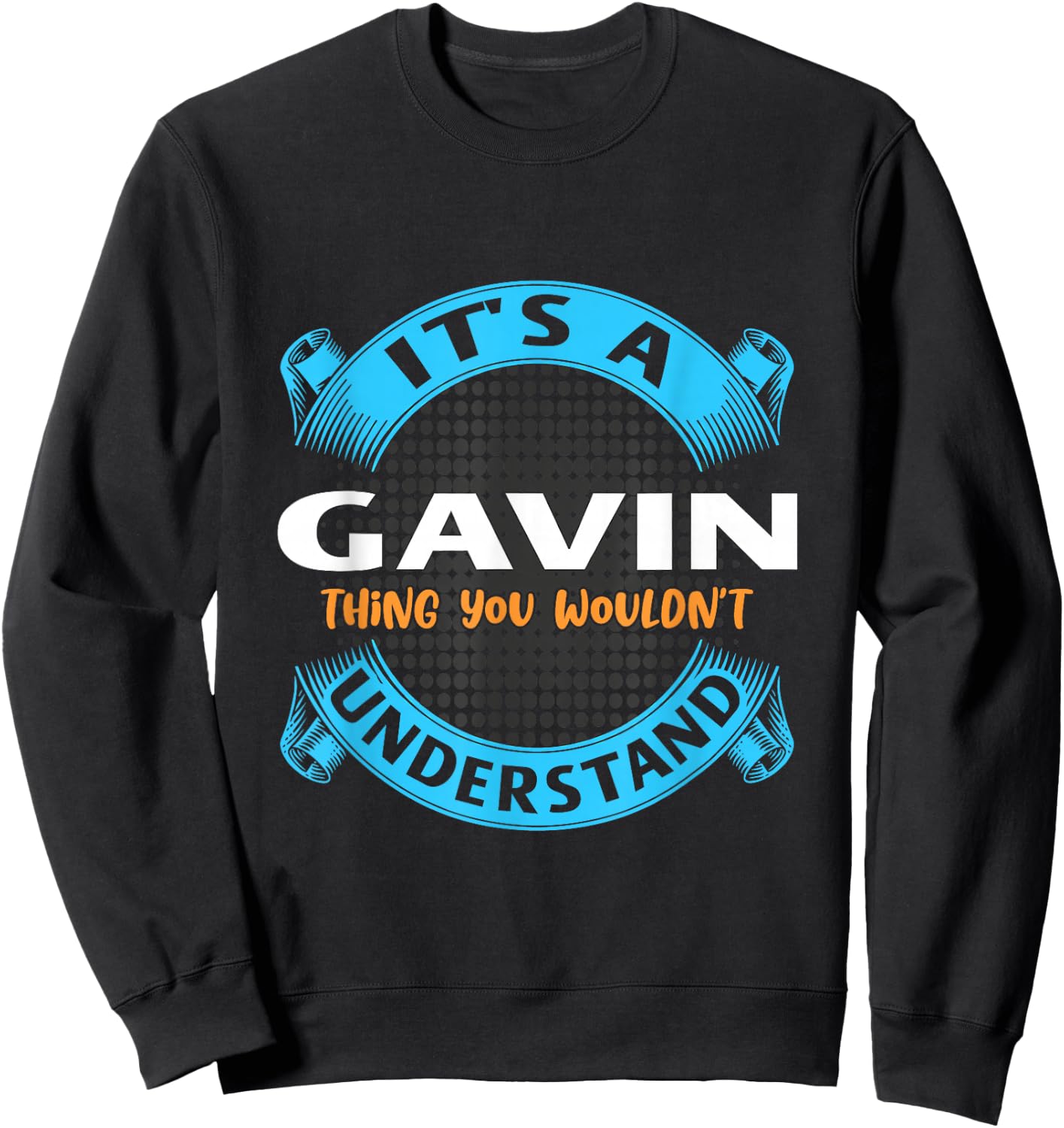 Its A Gavin Thing You Wouldnt Understand Name Nickname Sweatshirt - Sweatshirt | Black