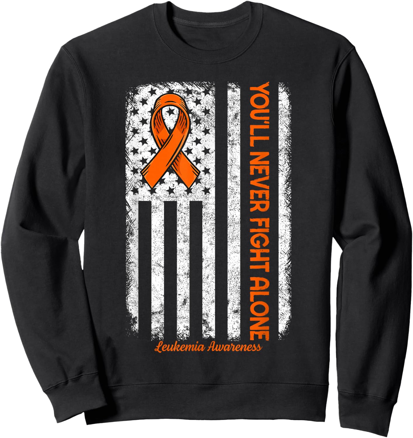 You'll Never fight Alone Blood Cancer Leukemia Awareness Sweatshirt - Sweatshirt | Black