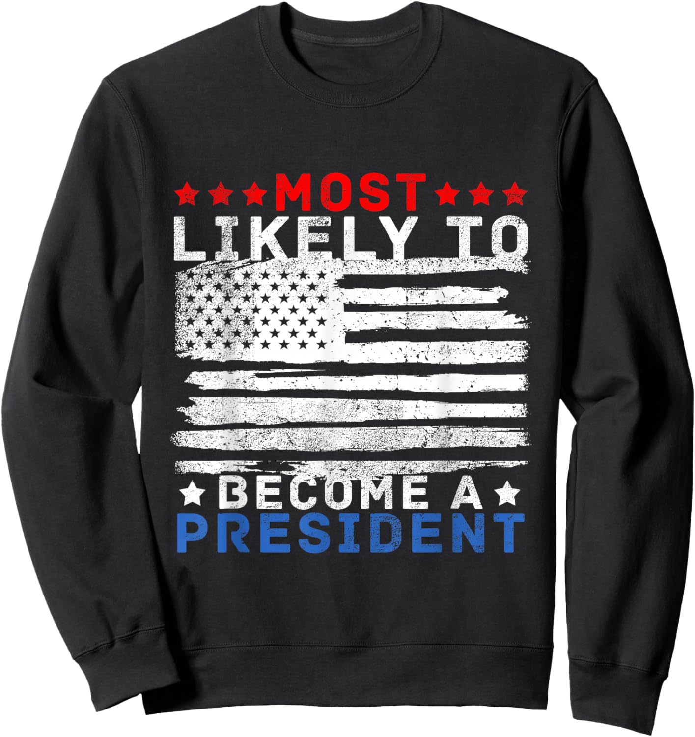 Likely To Become A President Washington President Day Sweatshirt - Sweatshirt | Black