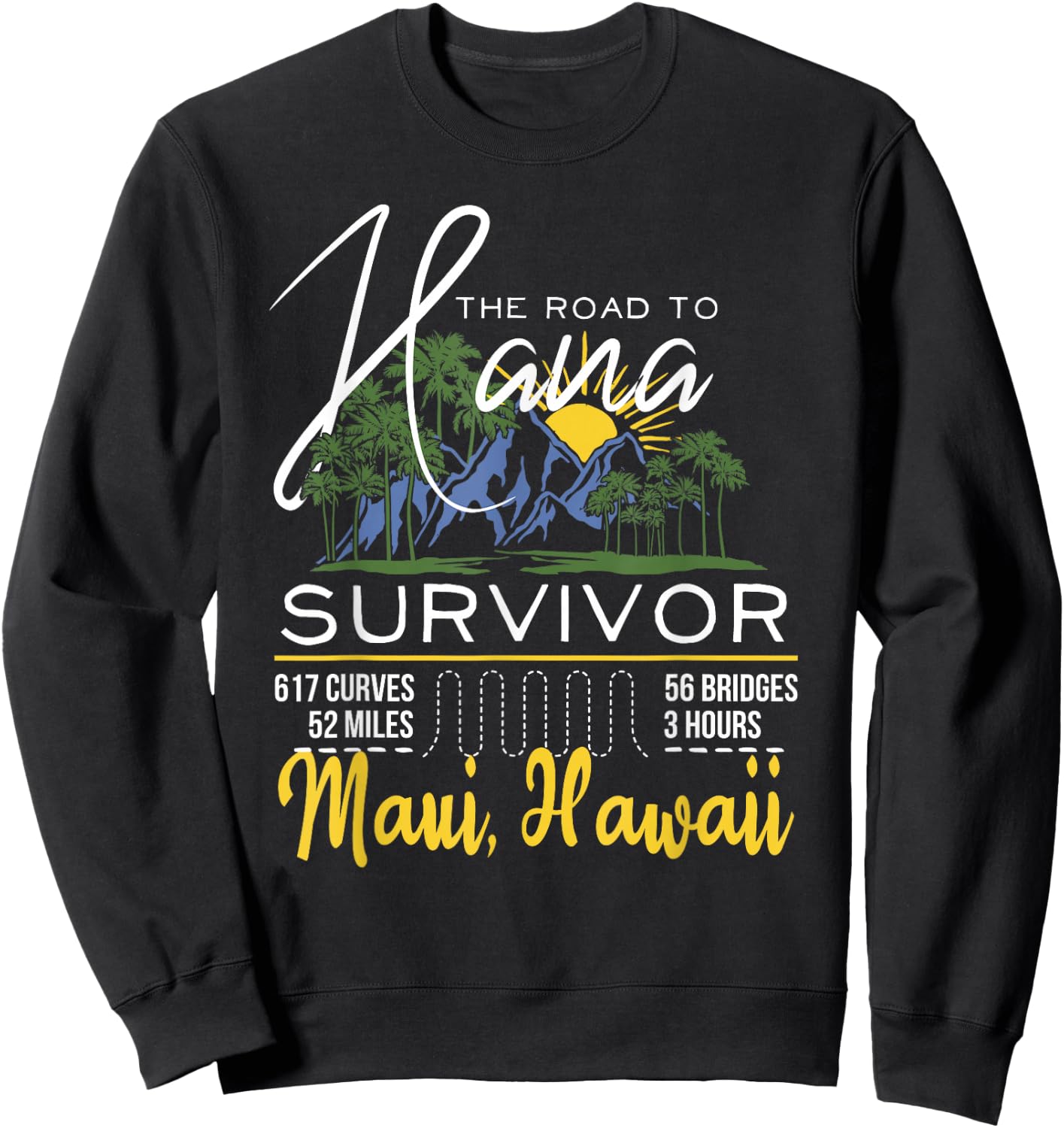 Road to Hana Survivor Curvy Palm Maui Hawaii Lover Small Sweatshirt - Sweatshirt | Black