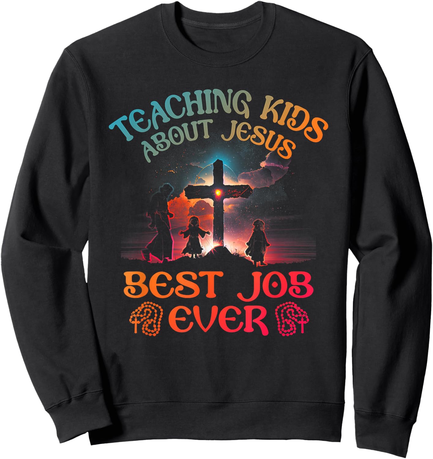 Retro Teaching Kids About Jesus is the Best Job Ever Teacher Sweatshirt - Sweatshirt | Black