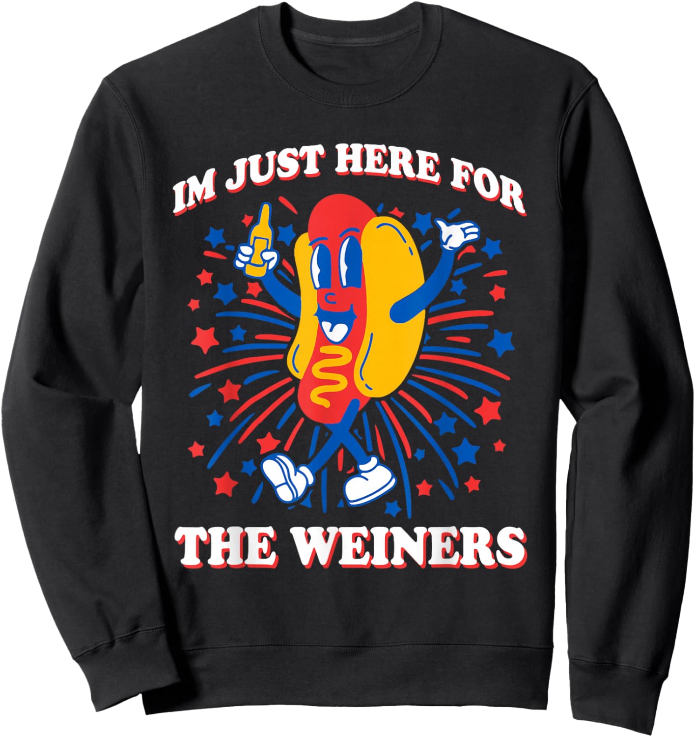 I’m Just Here For The Weiners 4th Of July Sweatshirt - Sweatshirt | Black