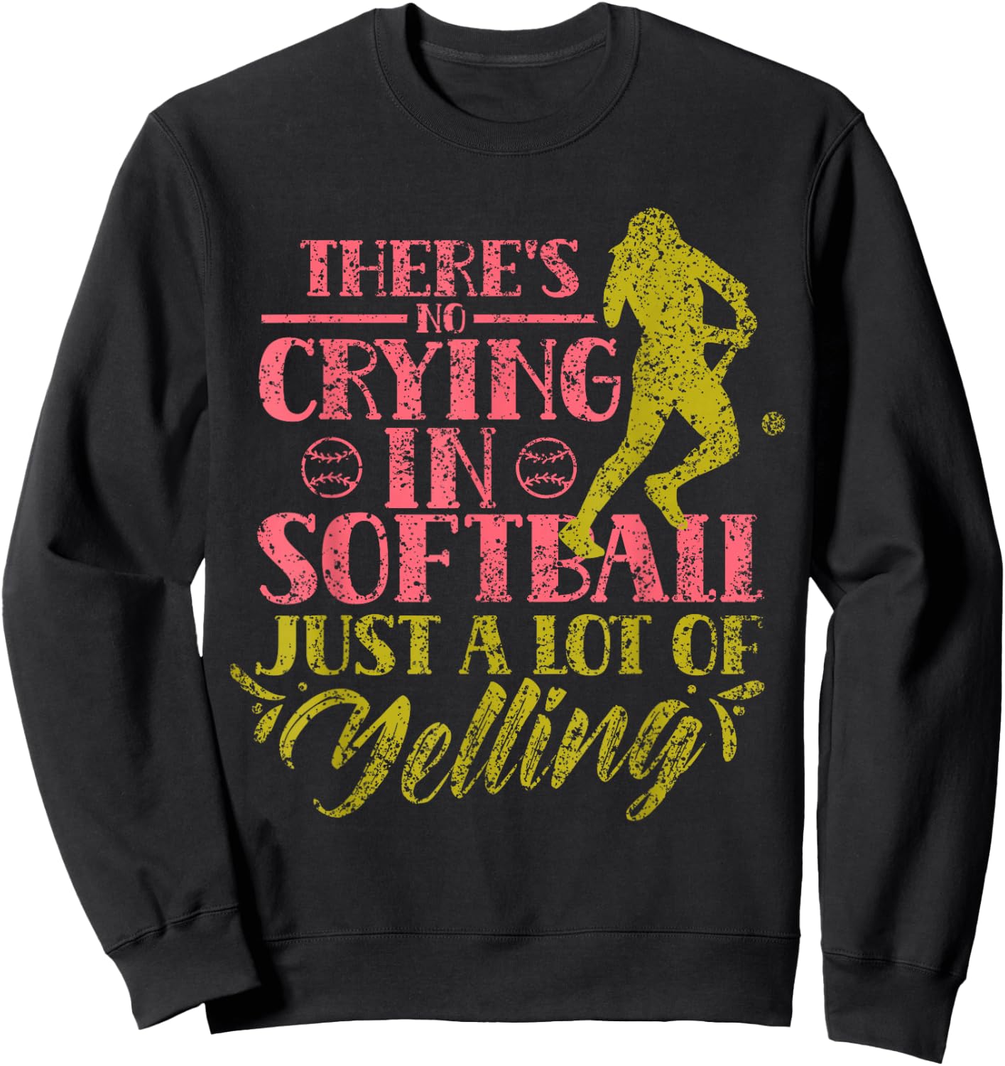 There Is No Crying In Softball Softball Softball Sweatshirt - Sweatshirt | Black