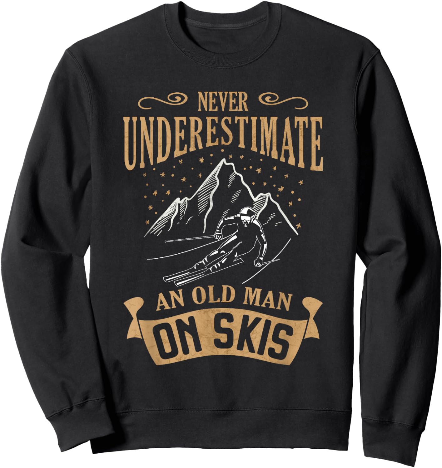 Never Underestimate an Old Man on Skis Skier Skiing Sweatshirt - Sweatshirt | Black